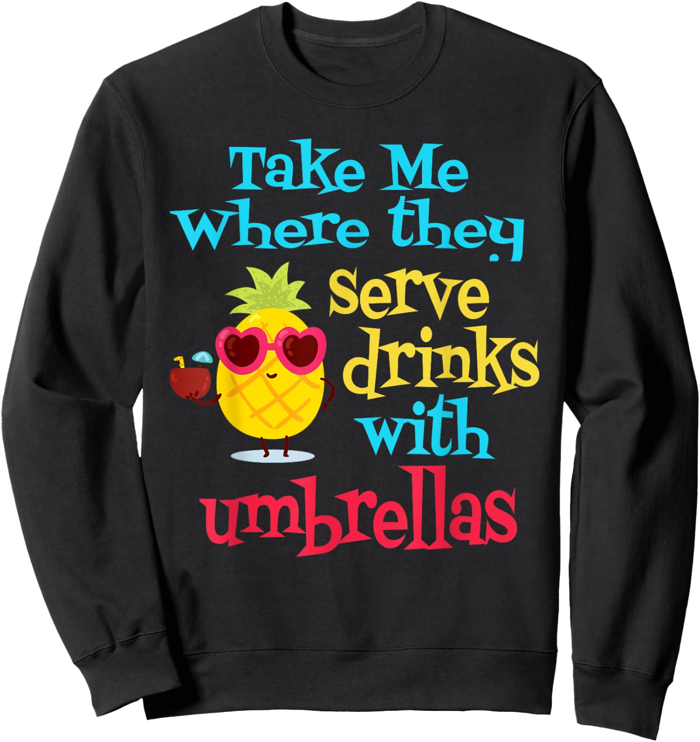 Pineapple Cocktail Vacation Umbrella Drink Beach Vibe Men Women Sweatshirt - Sweatshirt | Black