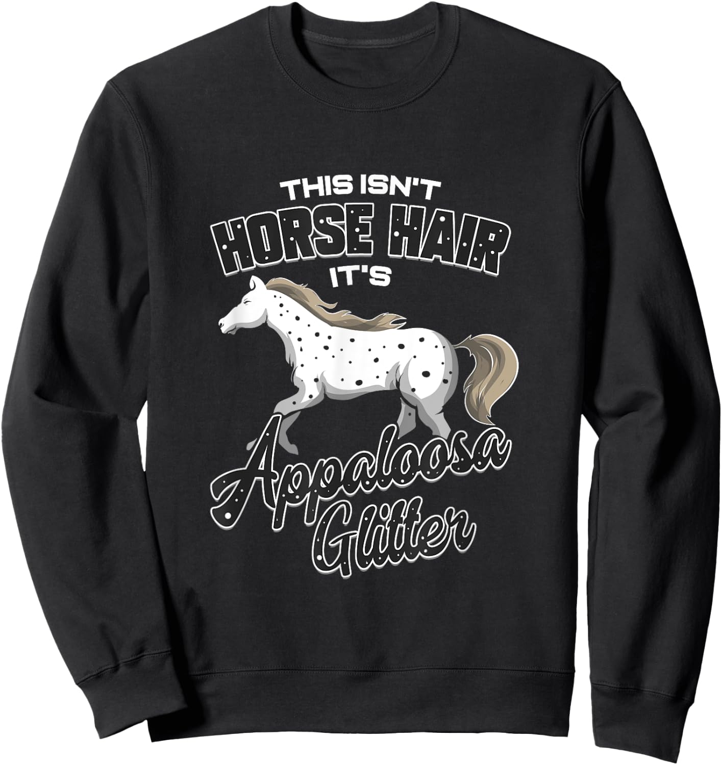 Appaloosa Horse Hair Gift Horse Riding Sweatshirt - Sweatshirt | Black