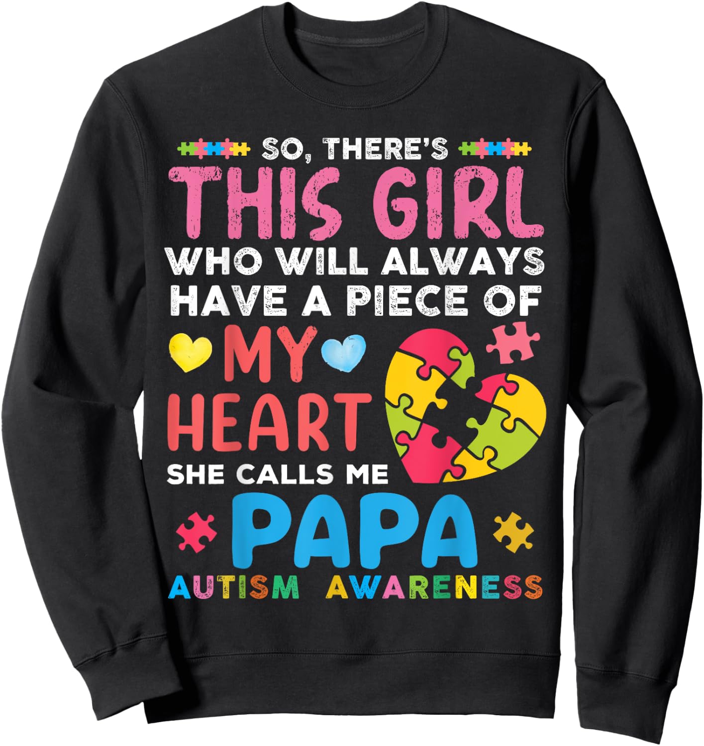There's This Girl She Calls Me Papa Autism Awareness Sweatshirt - Sweatshirt | Black
