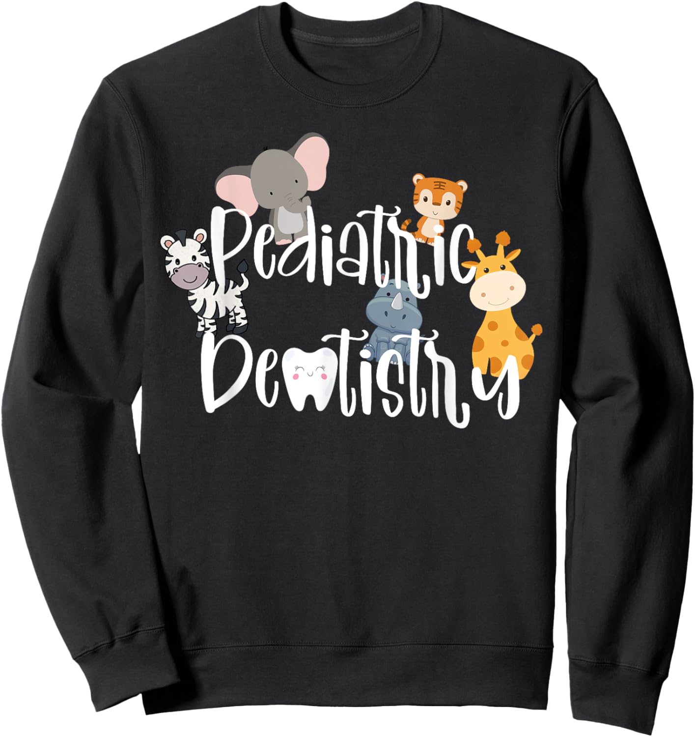 Safari Animals Pediatric Dentistry Dentist Dental Assistant Sweatshirt - Sweatshirt | Black