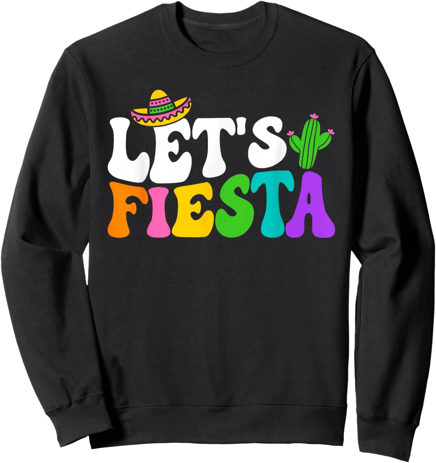 Groovy Let's Fiesta Cinco De Mayo Mexican Fiesta 5 De Mayo Sweatshirt - Sweatshirt | Black