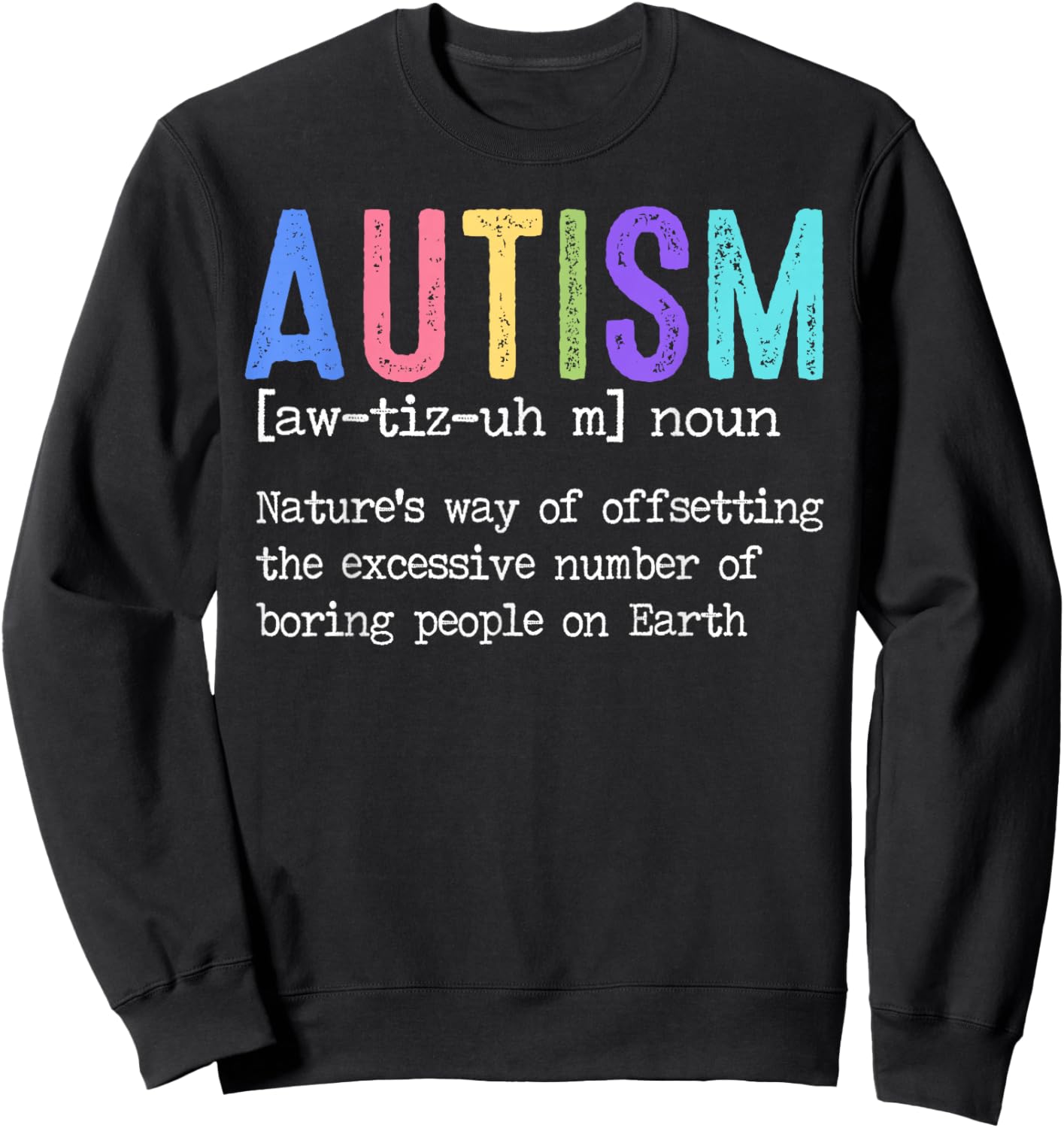 Autism Definition Nature's Way Of Offsetting The Excessive Sweatshirt - Sweatshirt | Black