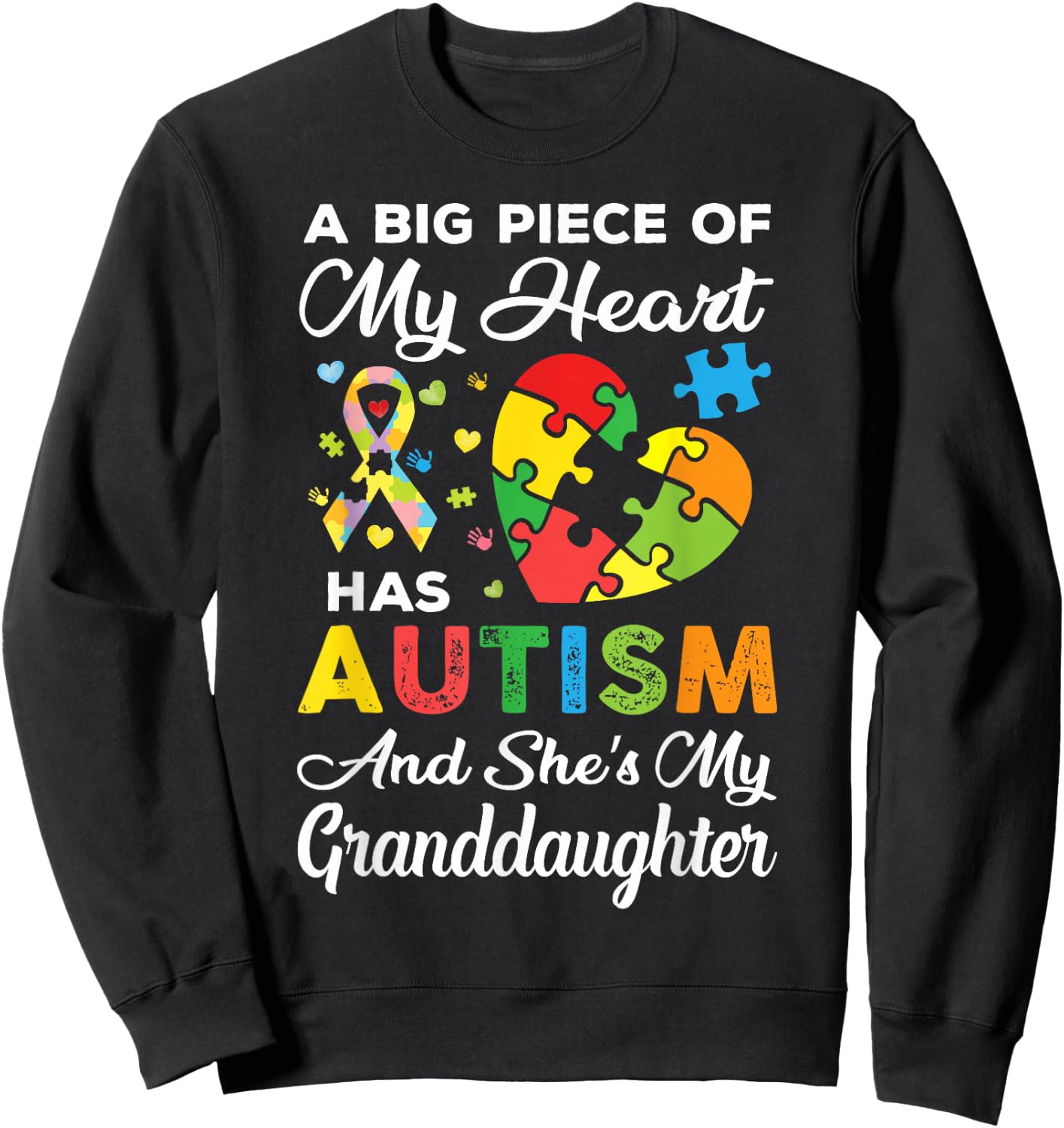 A Big Piece Of My Heart Has Autism and She's Granddaughter Sweatshirt - Sweatshirt | Black