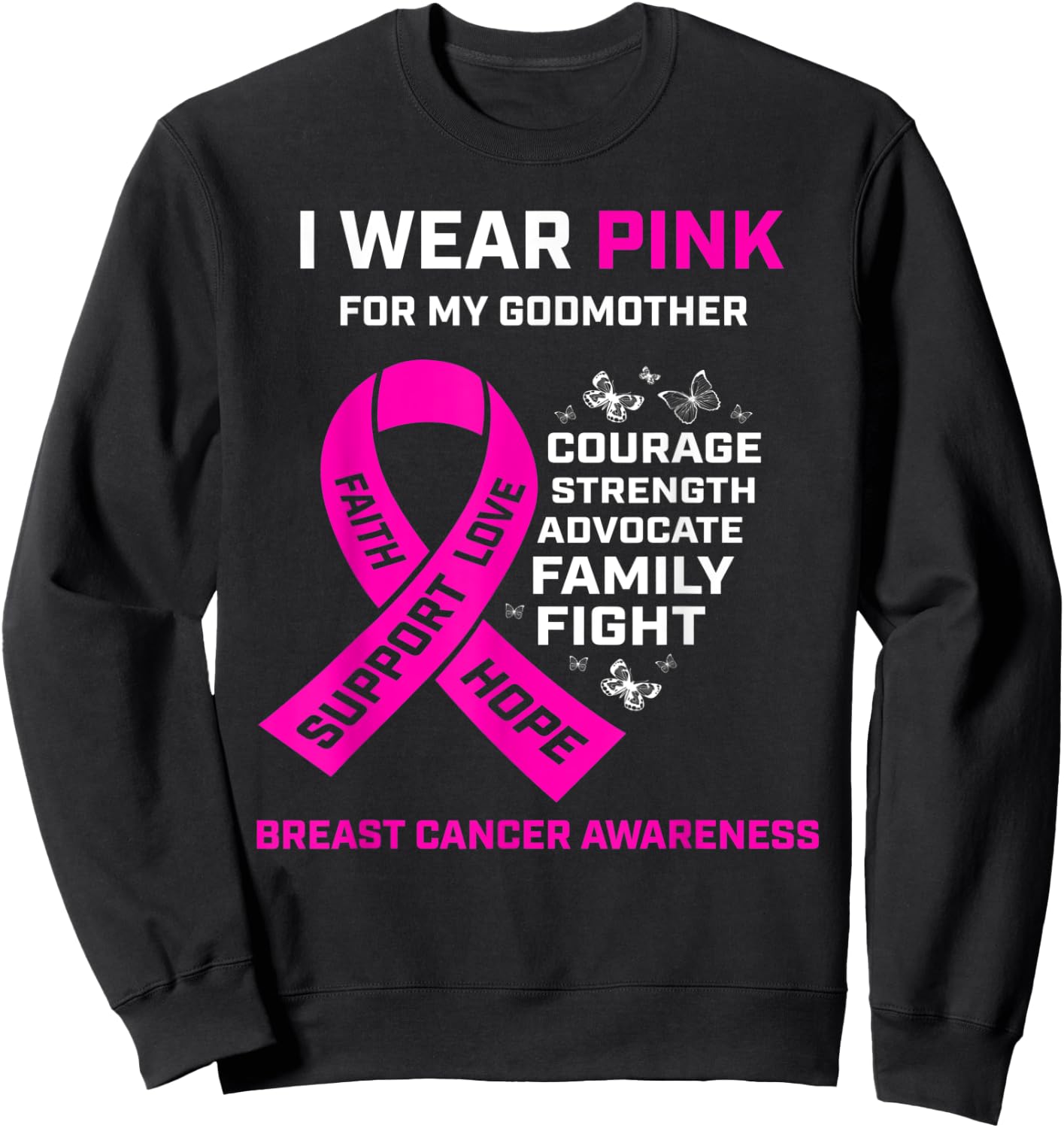 Gifts I Wear Pink For My Godmother Breast Cancer Awareness Sweatshirt - Sweatshirt | Black