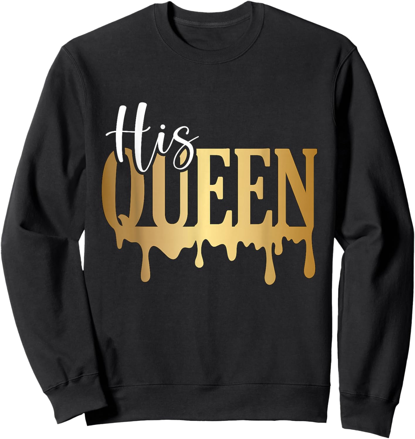 His Queen Sweatshirt - Sweatshirt | Black