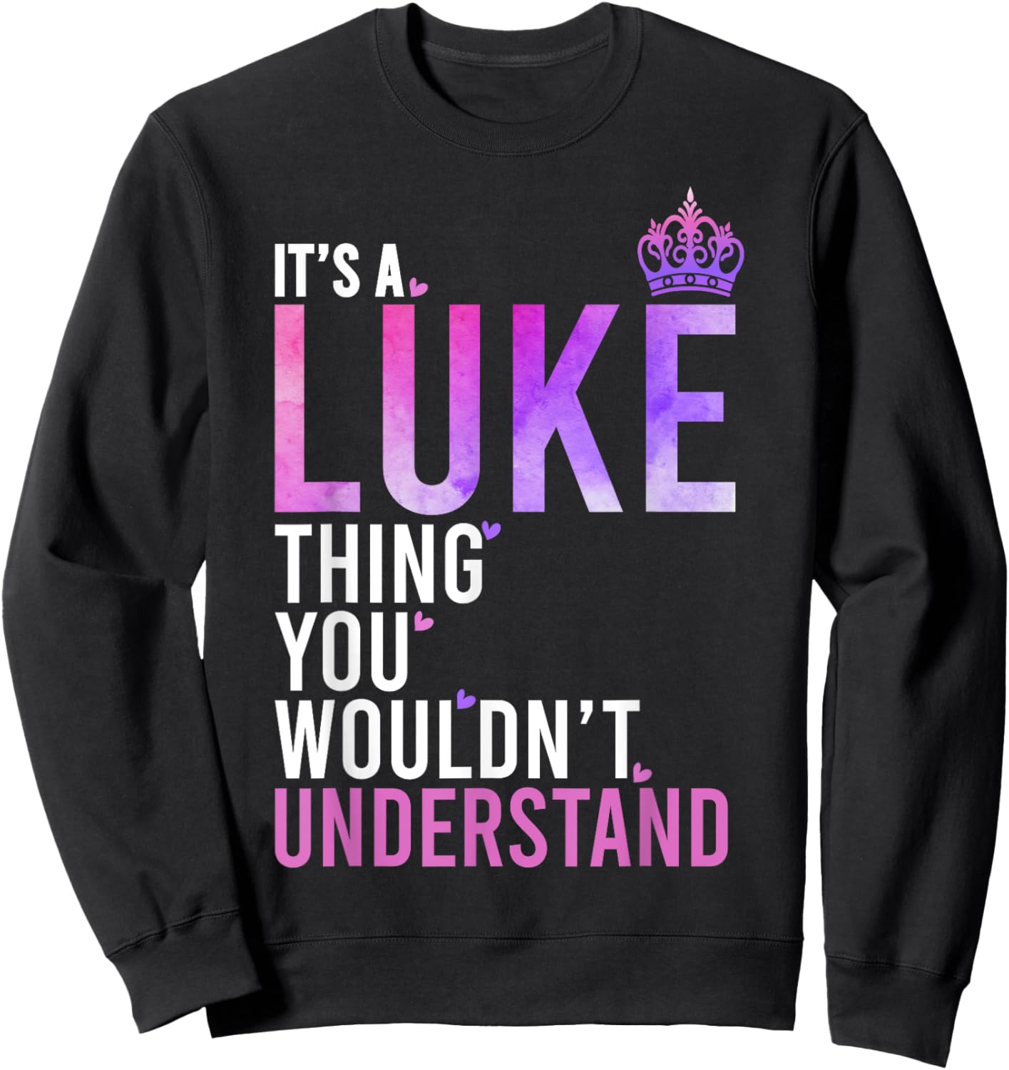 It's A Luke Thing You Wouldn't Understand Name Luke Sweatshirt - Sweatshirt | Black