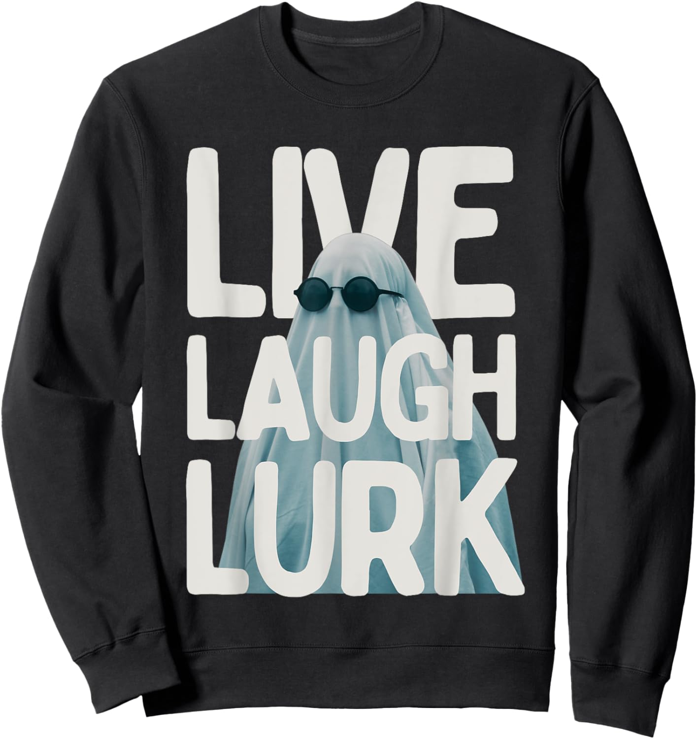 Halloween Funny Lurk Live Laugh Love Ghost Costume Men Women Sweatshirt - Sweatshirt | Black