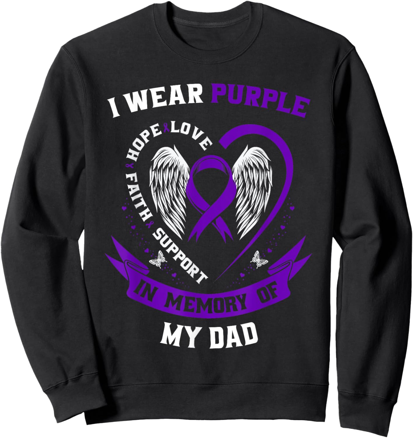 I Wear Purple For My Dad Pancreatic Cancer Awareness Shirt Sweatshirt - Sweatshirt | Black