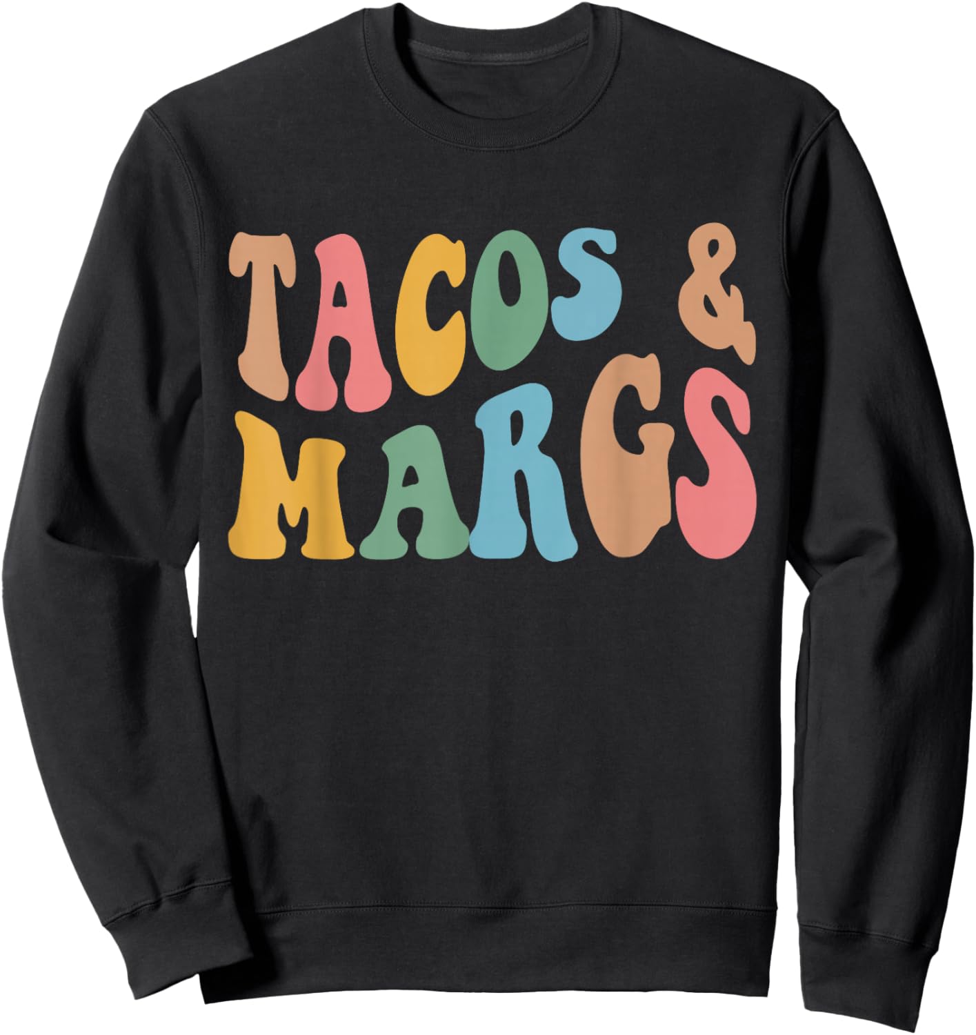 Tacos And Margs Funny Cinco De Mayo Mexican Fiesta Party Sweatshirt - Sweatshirt | Black