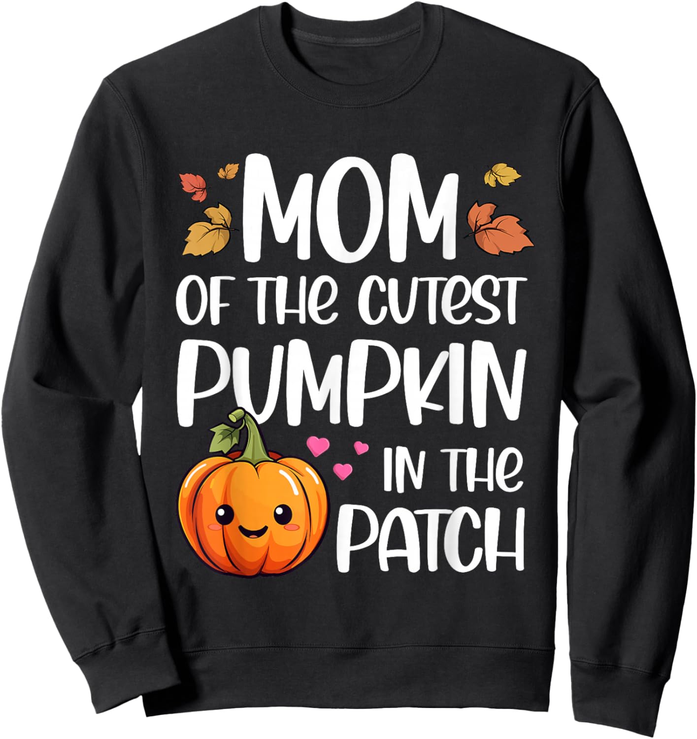 Mom Of Cutest Pumpkin In The Patch Halloween Thanksgiving Sweatshirt - Sweatshirt | Black
