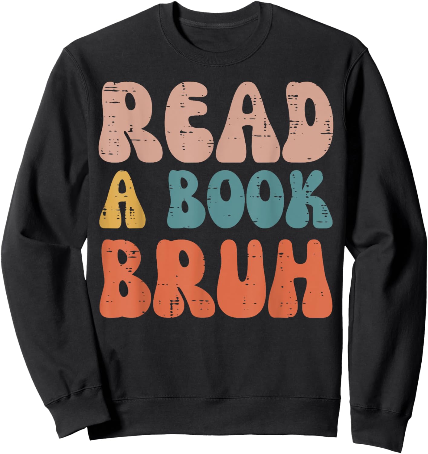 Read A Book Bruh Funny Read Reading Librarian Boys Teen Kids Sweatshirt - Sweatshirt | Black