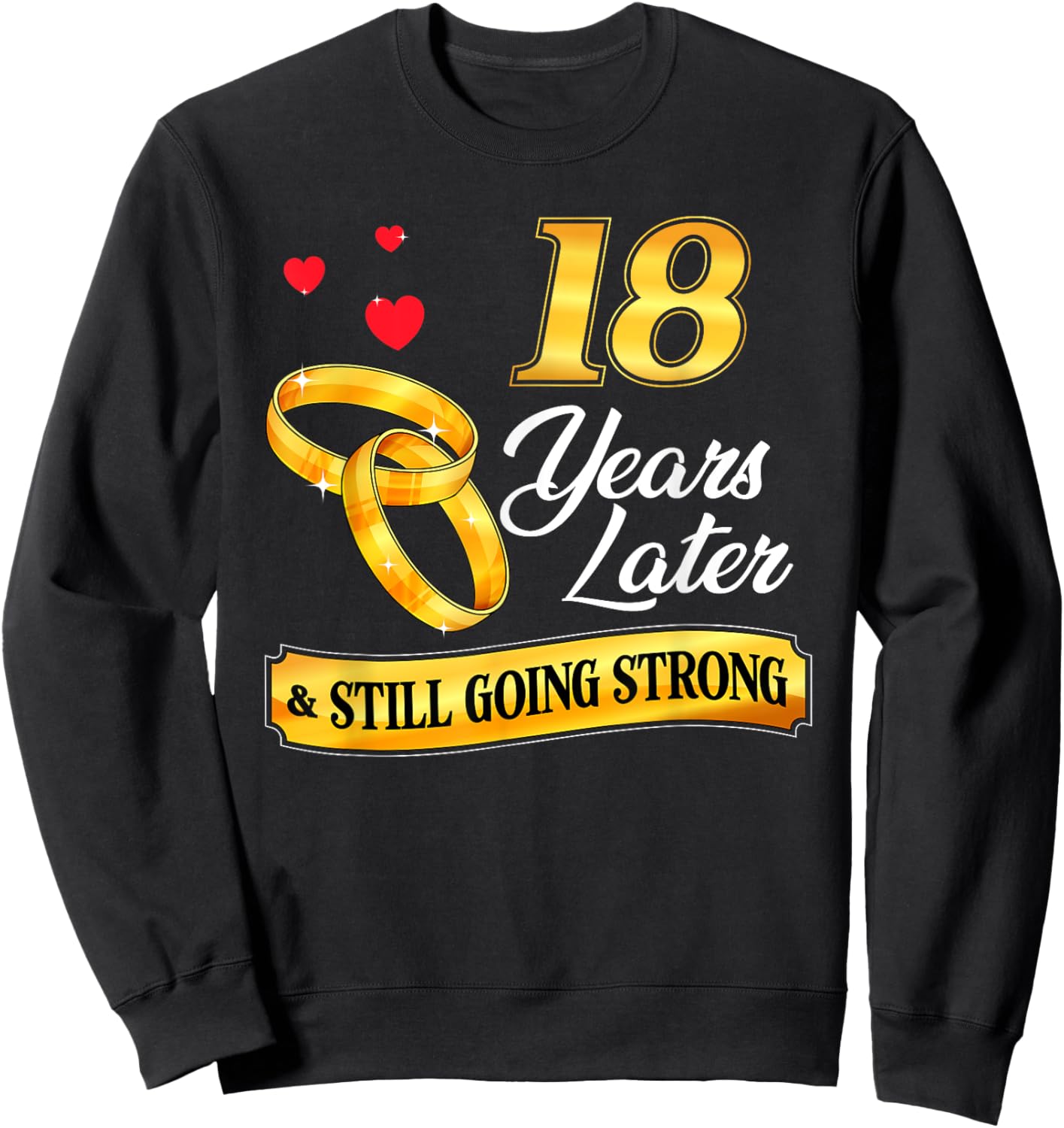Celebrate 18 Years Of Marriage! 18th Wedding Anniversary Sweatshirt - Sweatshirt | Black