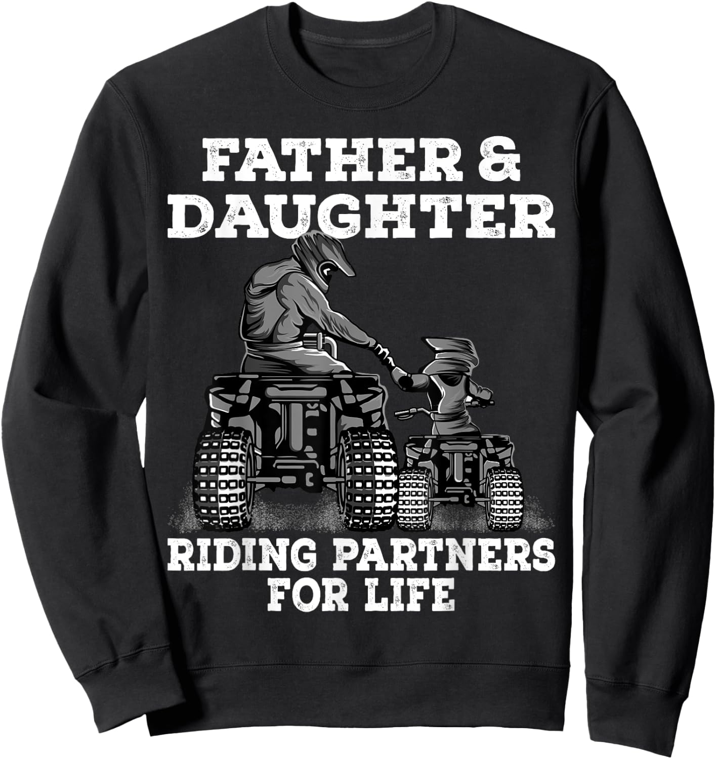Quad Bike - Father and Daughter Riding Partners ATV Girl Sweatshirt - Sweatshirt | Black