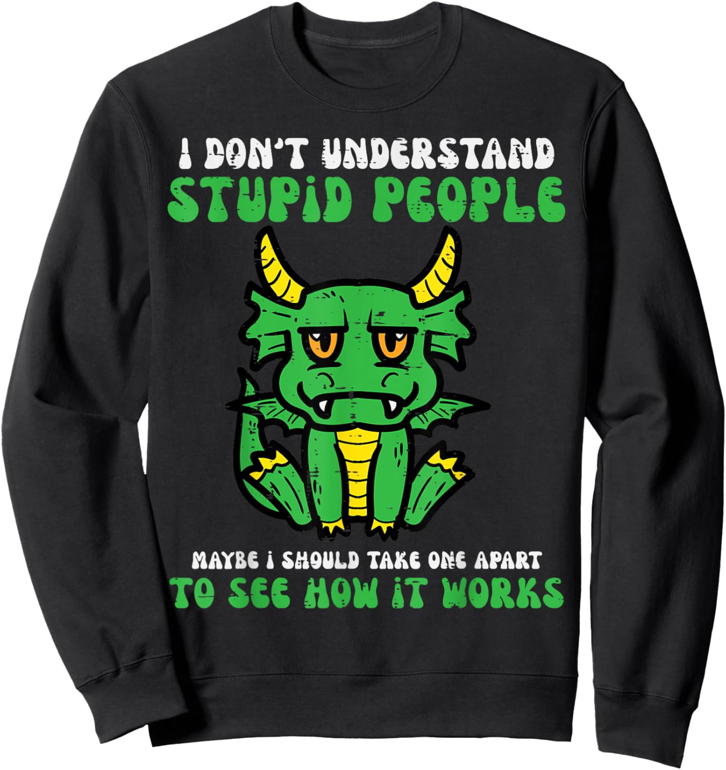 Dont Understand People Dragon Funny Saying Sarcasm Men Women Sweatshirt - Sweatshirt | Black