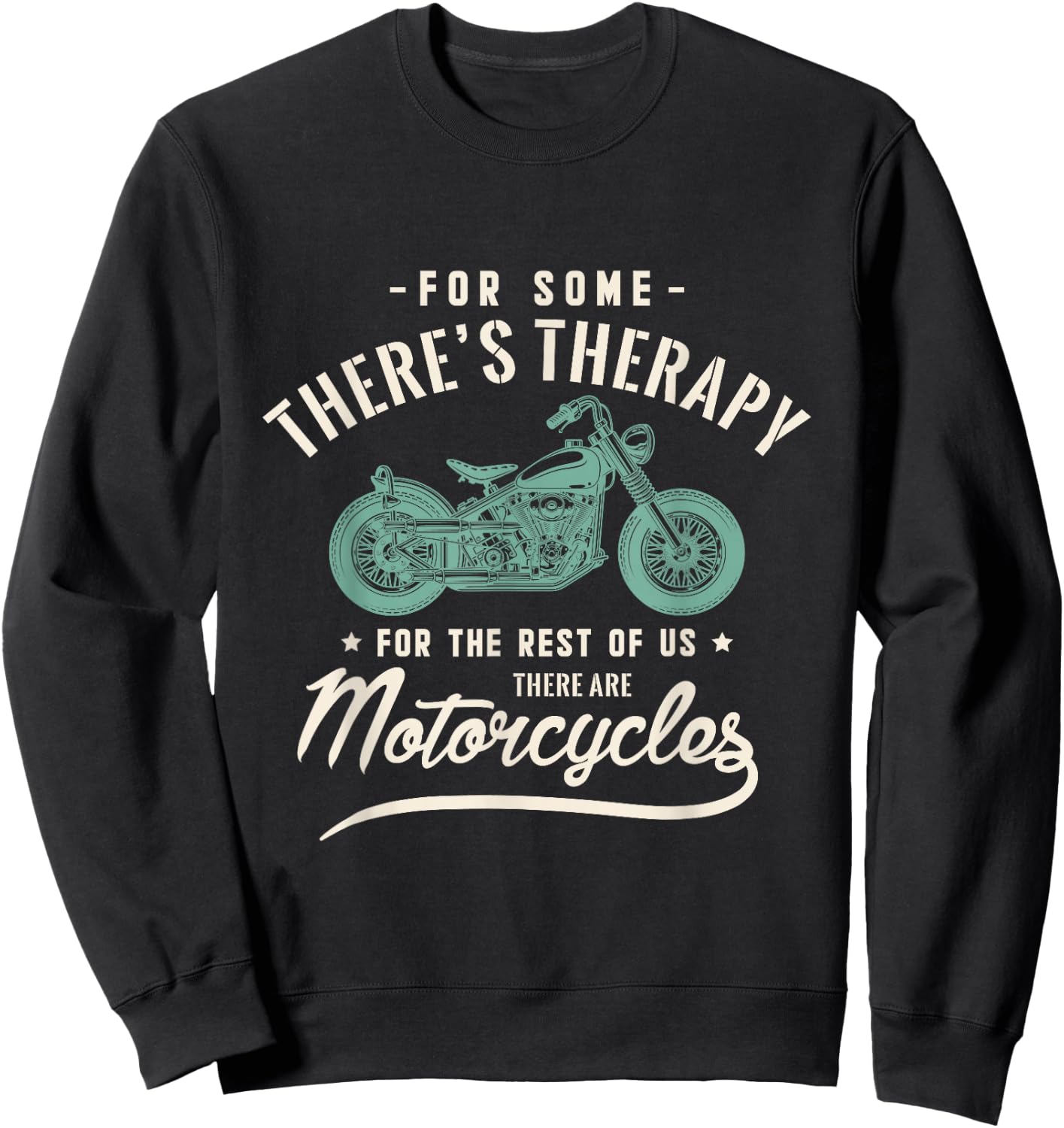 For some there's therapy for the rest of us Motorcycles Bike Sweatshirt - Sweatshirt | Black