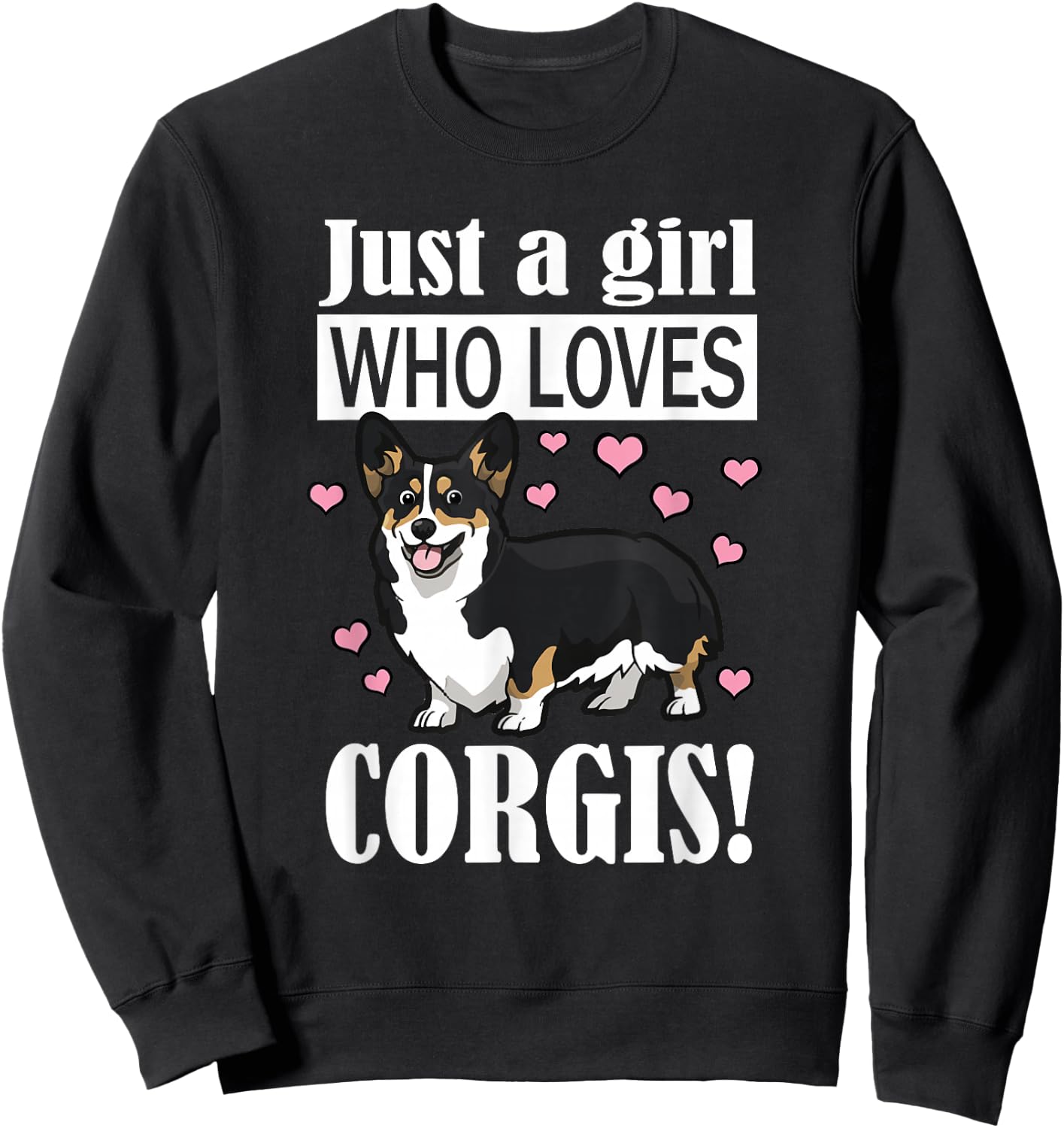 Funny Girl Who Loves Pembroke Black Tricolor Corgi Lover Sweatshirt - Sweatshirt | Black