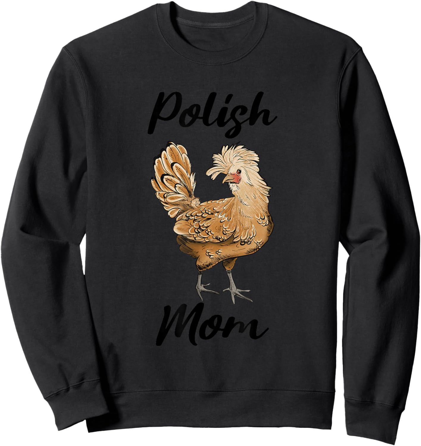 Our Piney Homestead Polish Mom Cute Polish Chicken , Small Sweatshirt - Sweatshirt | Black