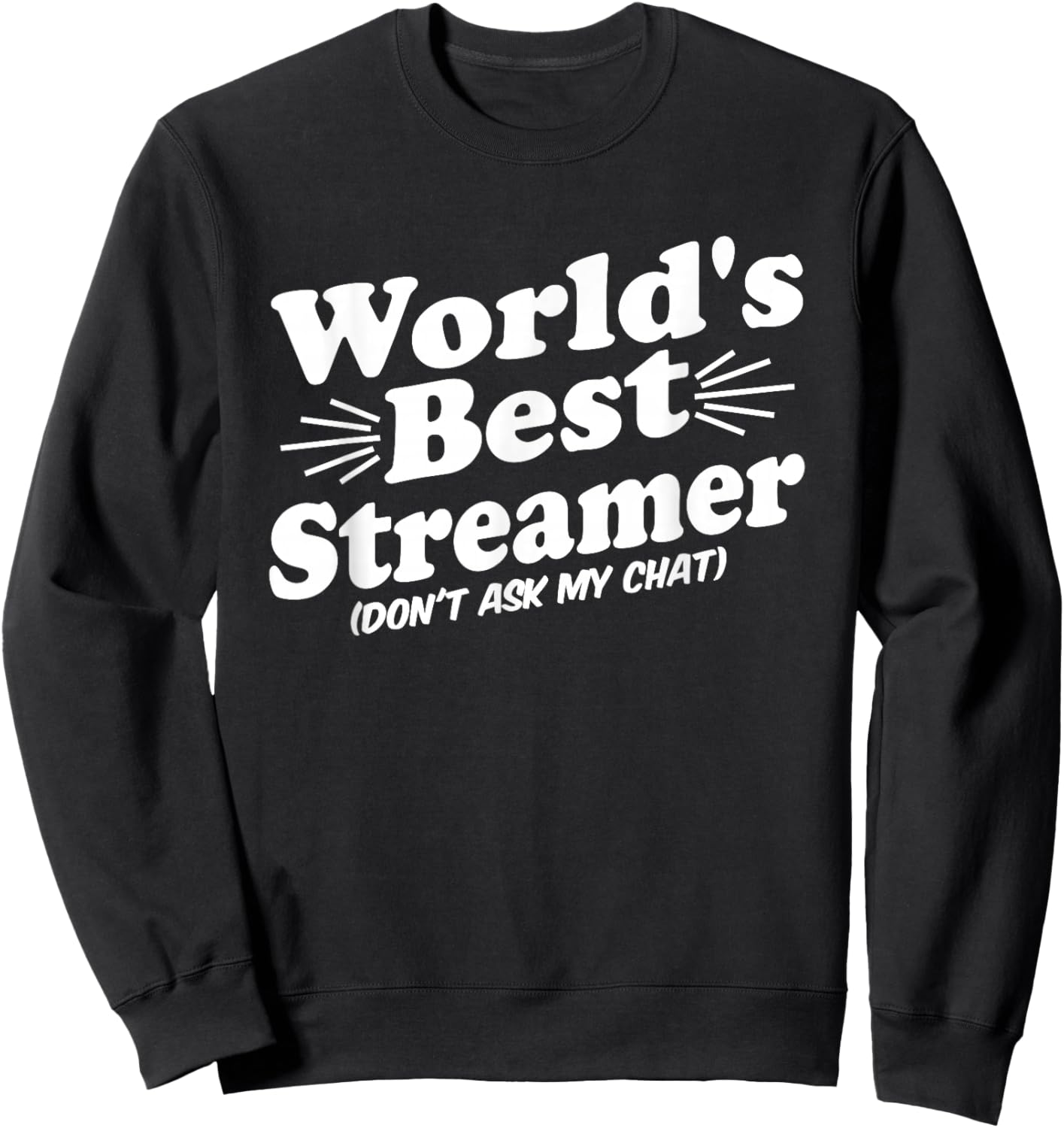 World's Best Streamer Funny Men Women Sweatshirt - Sweatshirt | Black