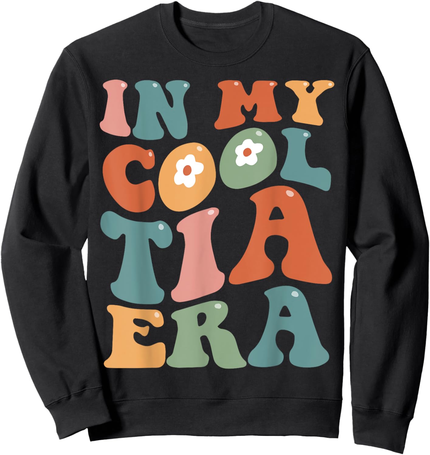 Groovy Retro In My Cool Tia Era Funny Auntie Mothers Day Sweatshirt - Sweatshirt | Black