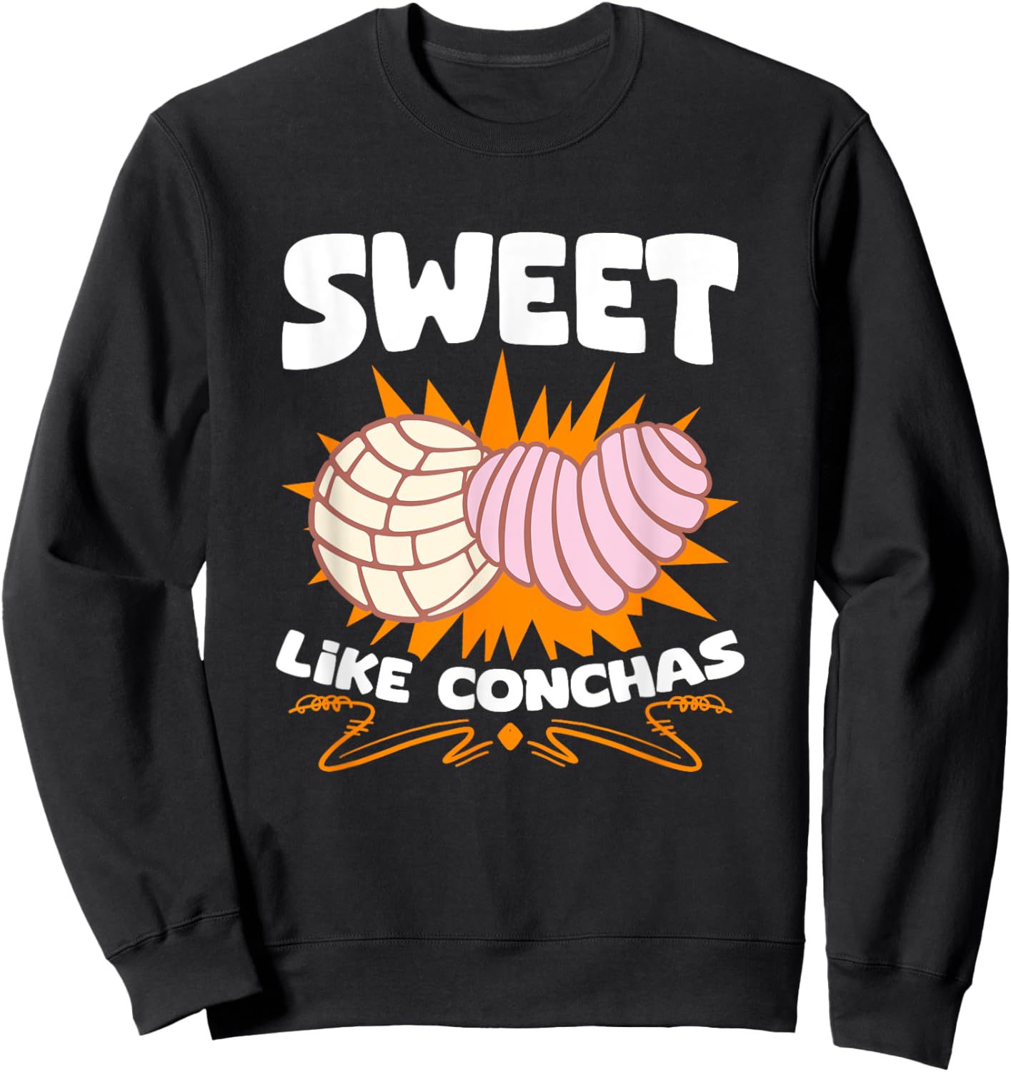 Pan Dulce Sweet Like Concha Pastry Latina Mexican Conchas Sweatshirt - Sweatshirt | Black