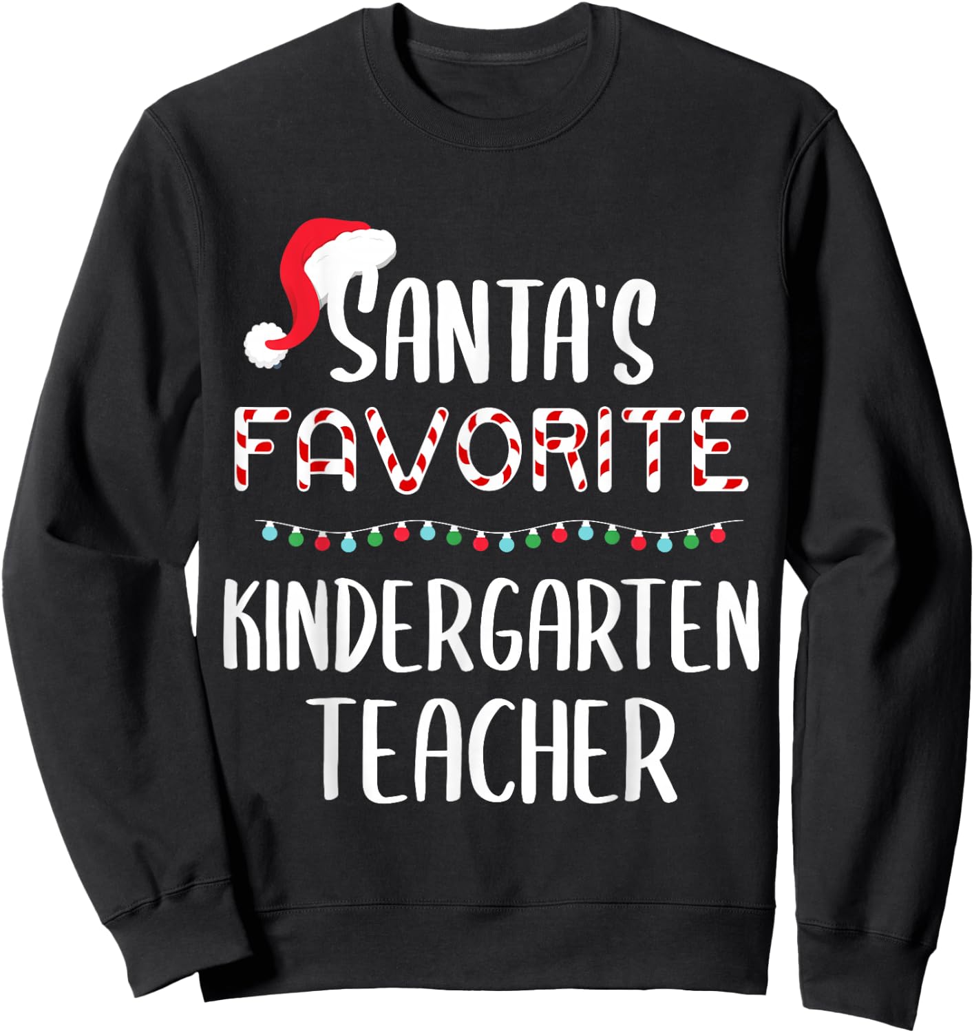 Santas Favorite kindergarten teacher Pajamas Christmas Xmas Sweatshirt - Sweatshirt | Black