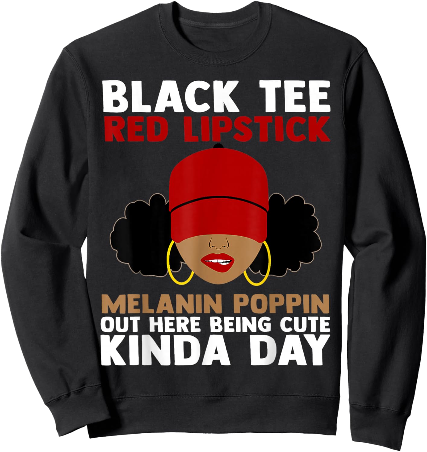 Black Red Lipstick Melanin Poppin Out Here Being Cute Sweatshirt - Sweatshirt | Black