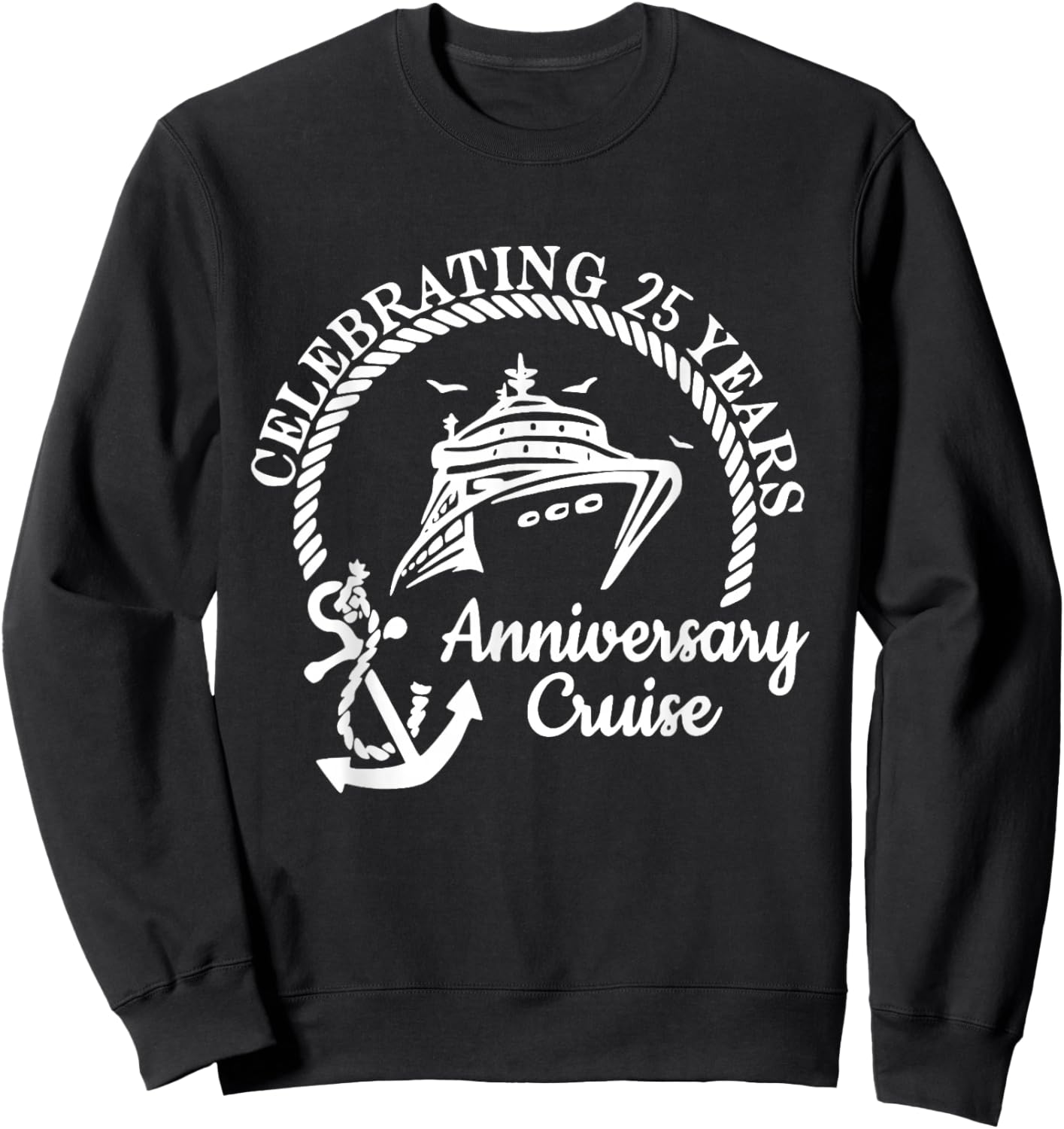 Celebrating 25th Marriage Wedding Anniversary Cruise Couple Sweatshirt - Sweatshirt | Black