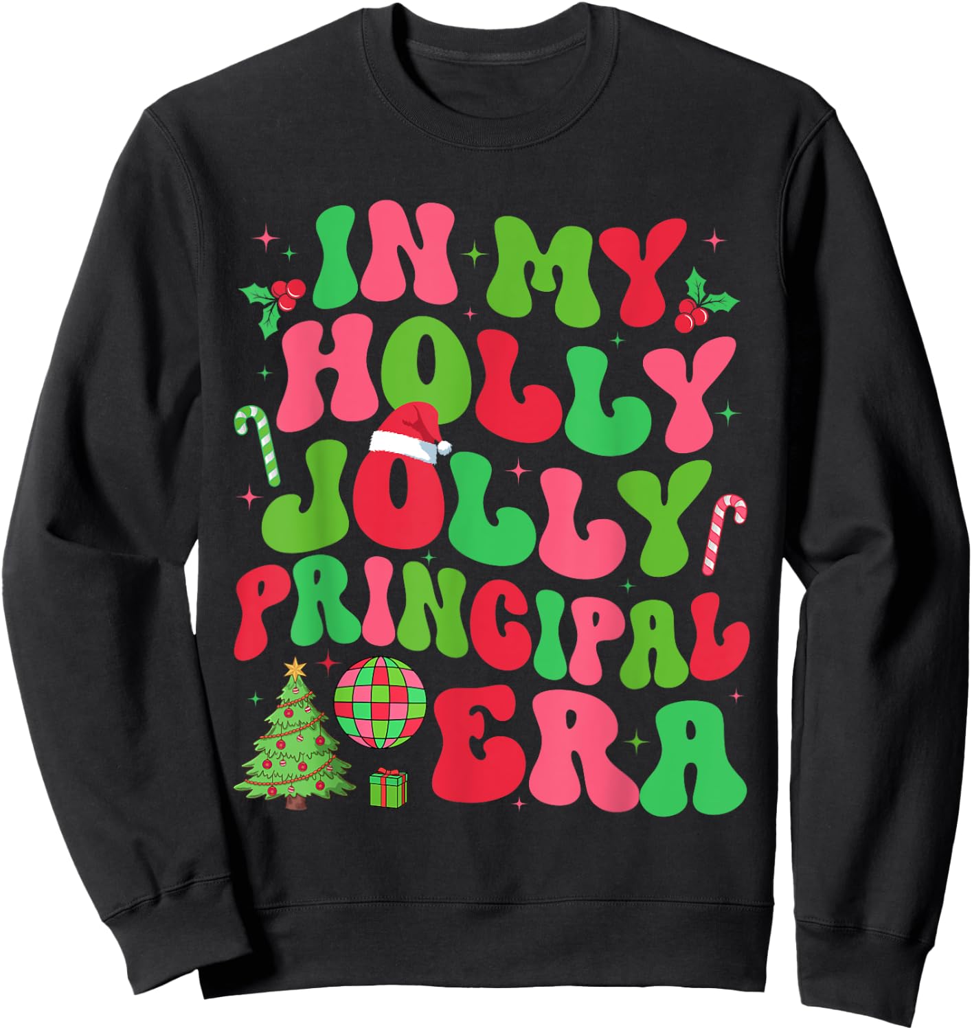 In My Holly Xmas Jolly Principal Era Christmas Job Team Sweatshirt - Sweatshirt | Black