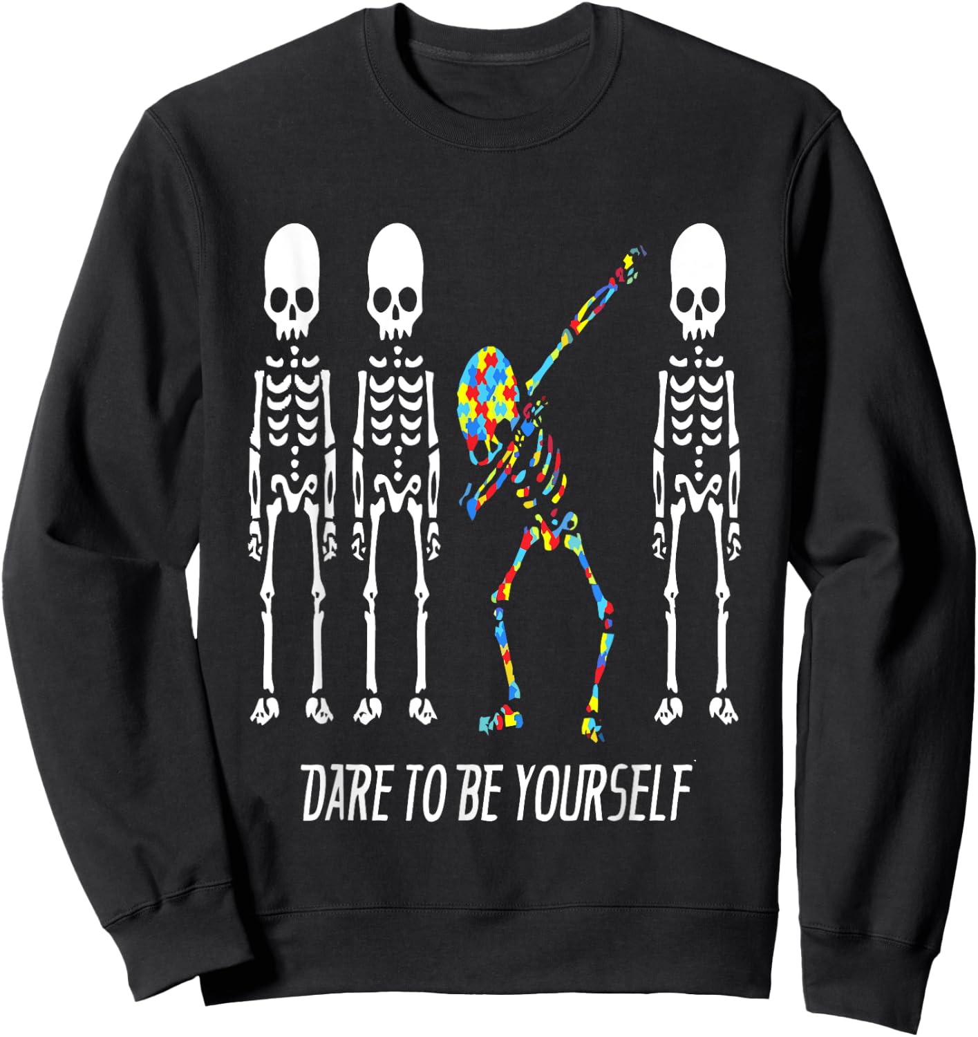 Dare To Be Yourself Dabbing Skeleton Autism Awareness Sweatshirt - Sweatshirt | Black
