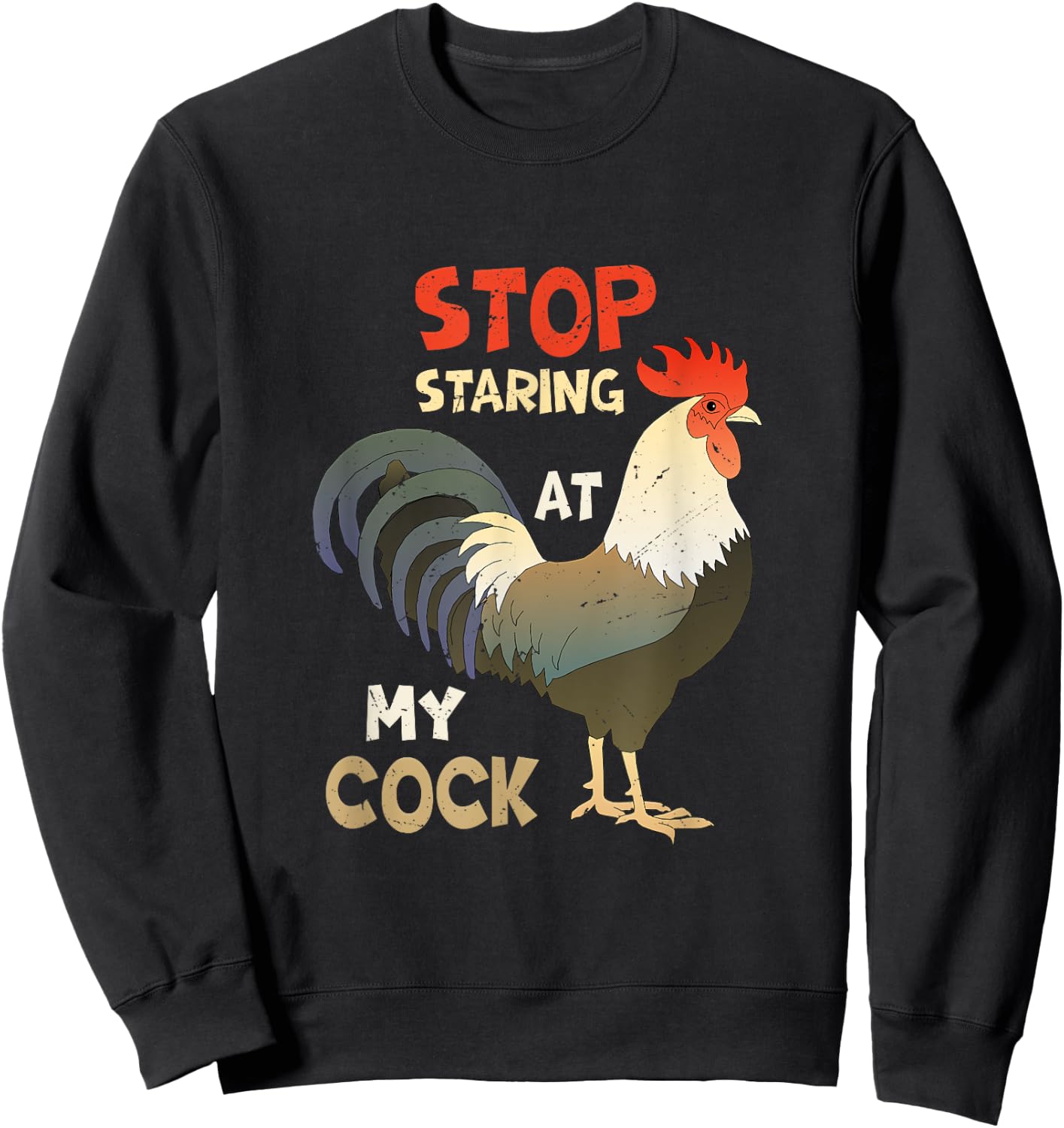 Funny Chicken Joke - Stop Staring at My Cock Sweatshirt - Sweatshirt | Black