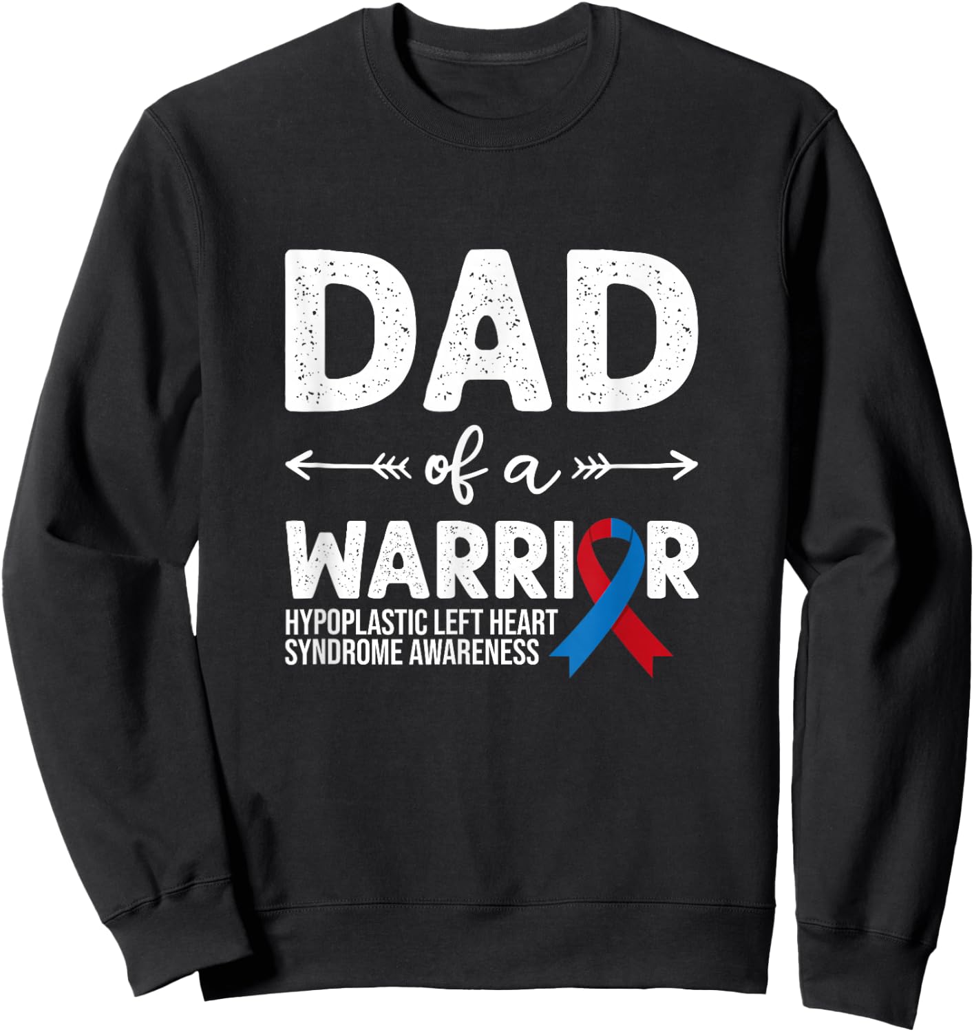 Dad Of A Warrior, Red & Blue Ribbon HLHS Awareness Sweatshirt - Sweatshirt | Black