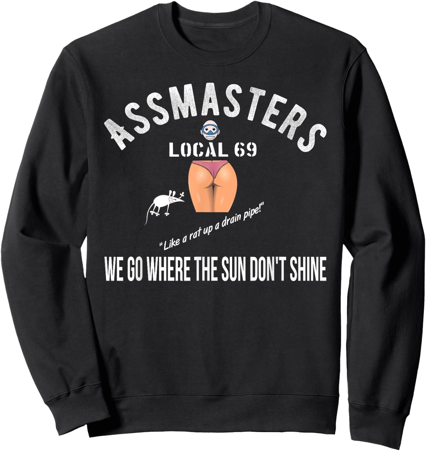 Assmasters Local 69 Sexy Booty Loving Man Shirt Sweatshirt - Sweatshirt | Black