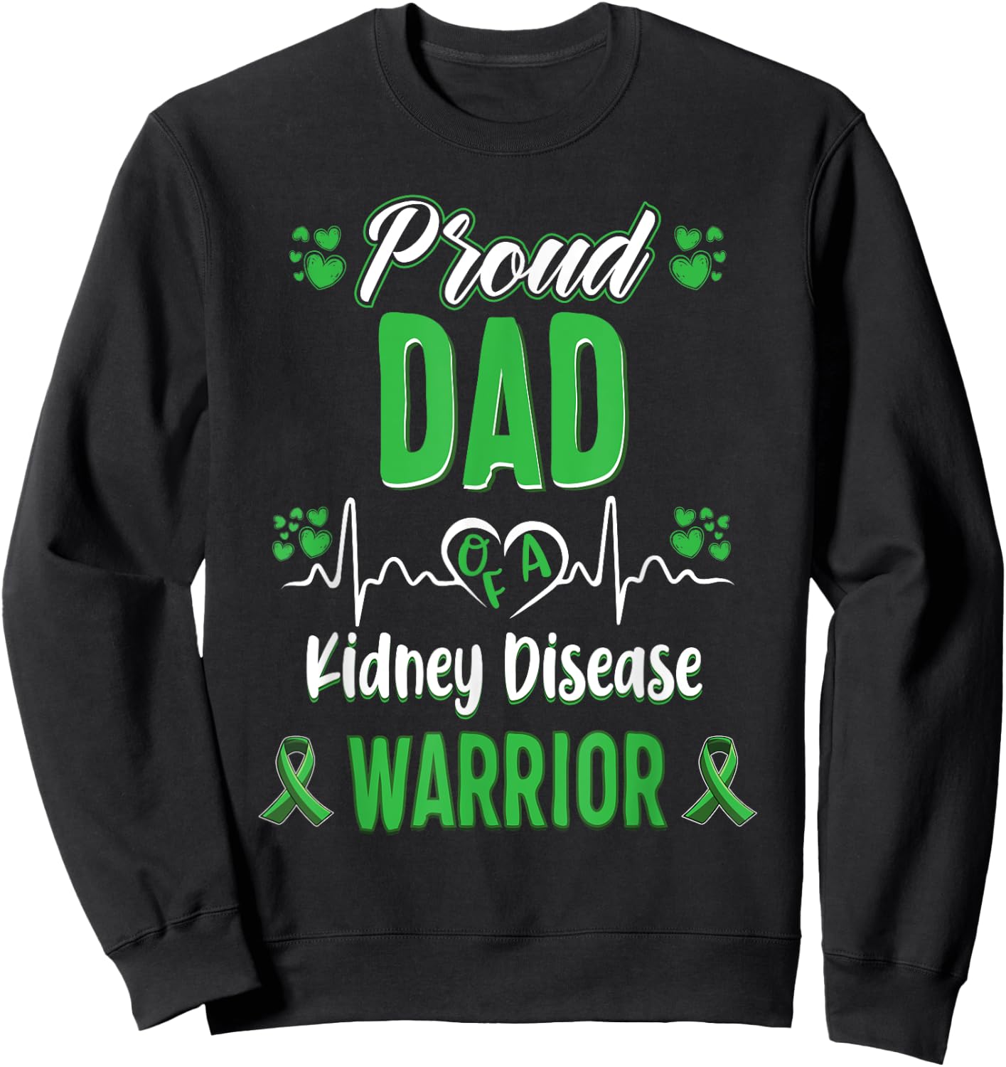 proud Dad kidney disease warrior awareness ribbon green Sweatshirt - Sweatshirt | Black