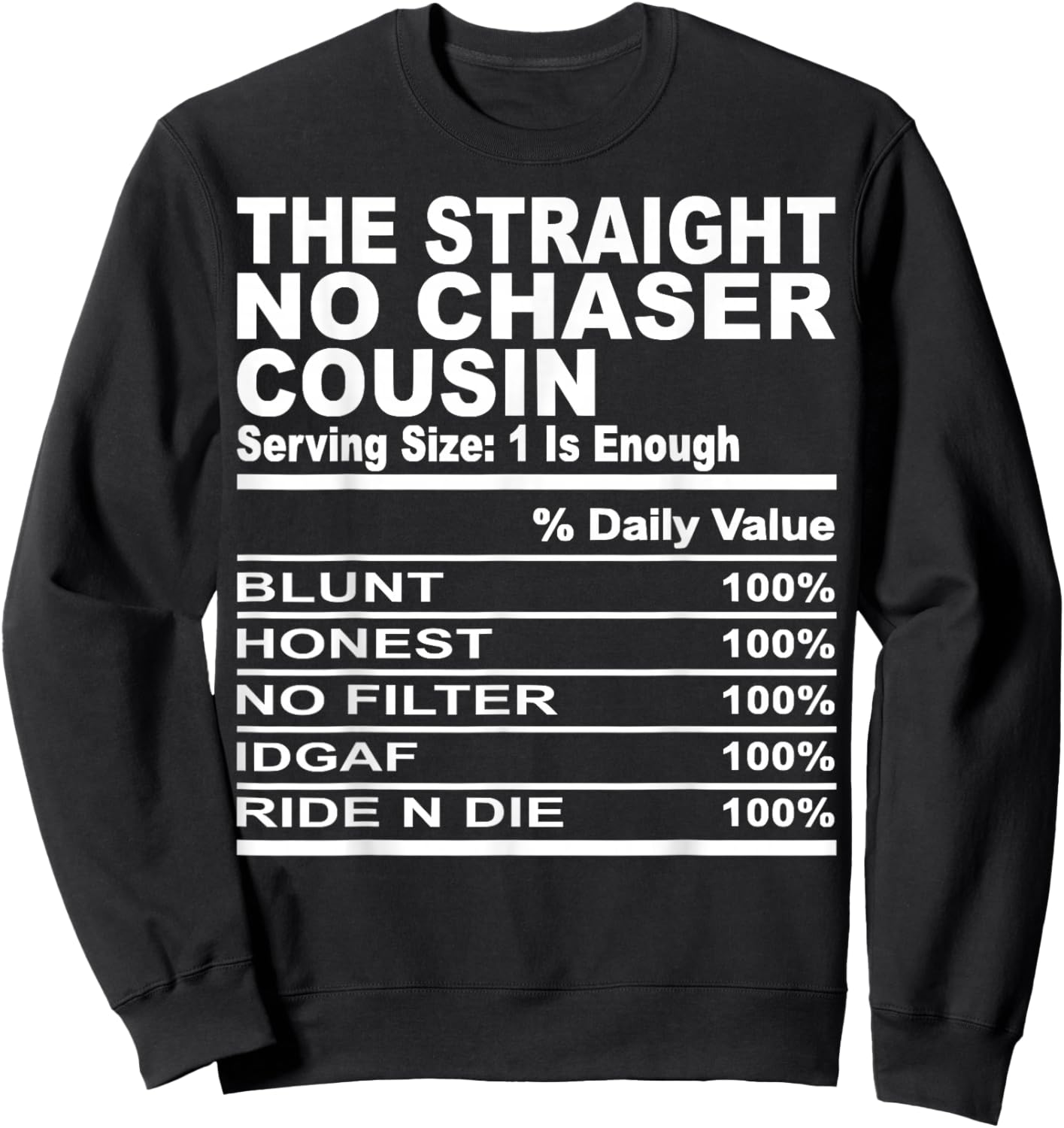 The straight no chase cousin nutrition fact cousin men women Sweatshirt - Sweatshirt | Black