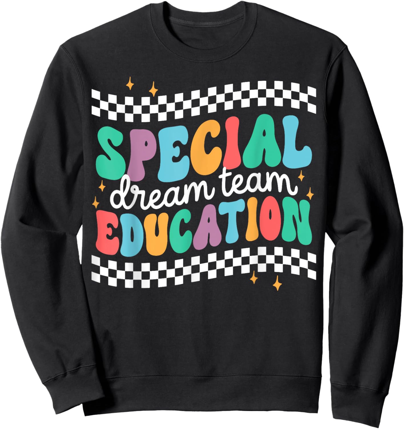 Retro Special Education Squad Groovy Dream Team SPED Teacher Sweatshirt - Sweatshirt | Black