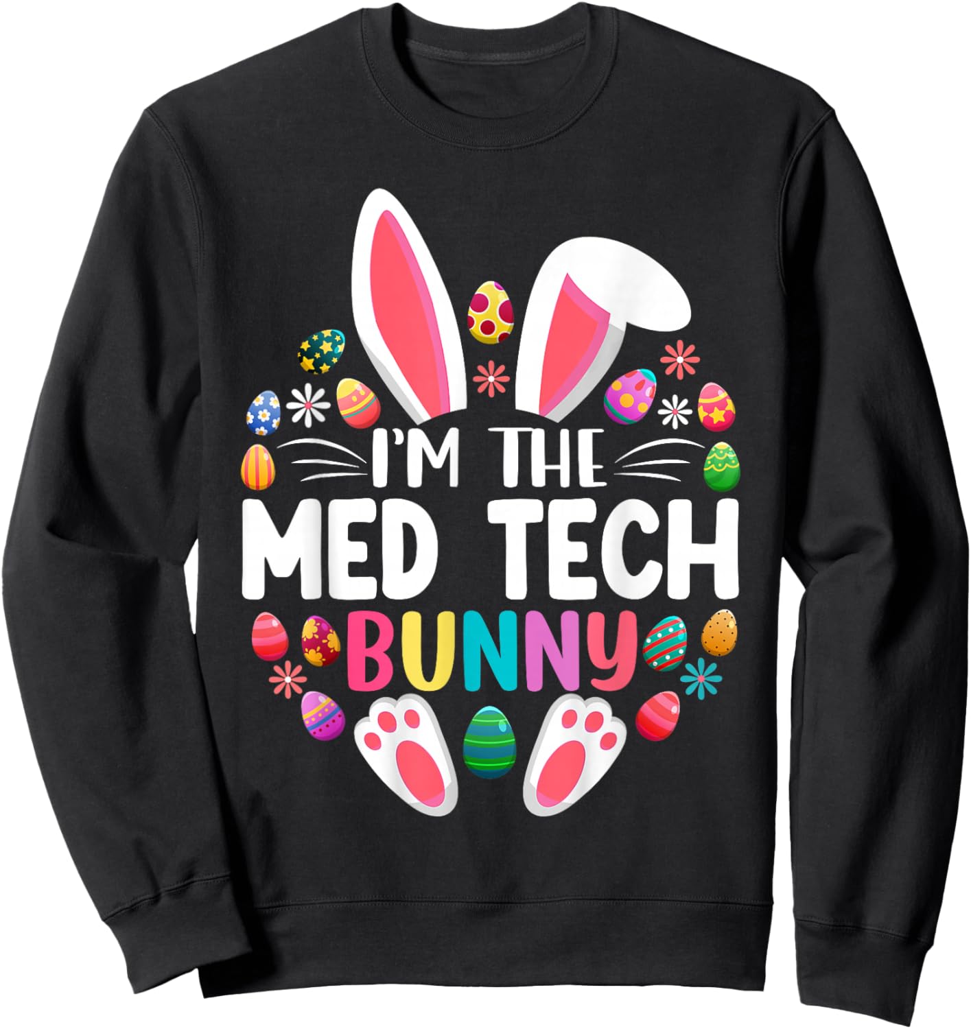 I'm The MED Tech Bunny Funny Easter Day Family Matching Sweatshirt - Sweatshirt | Black