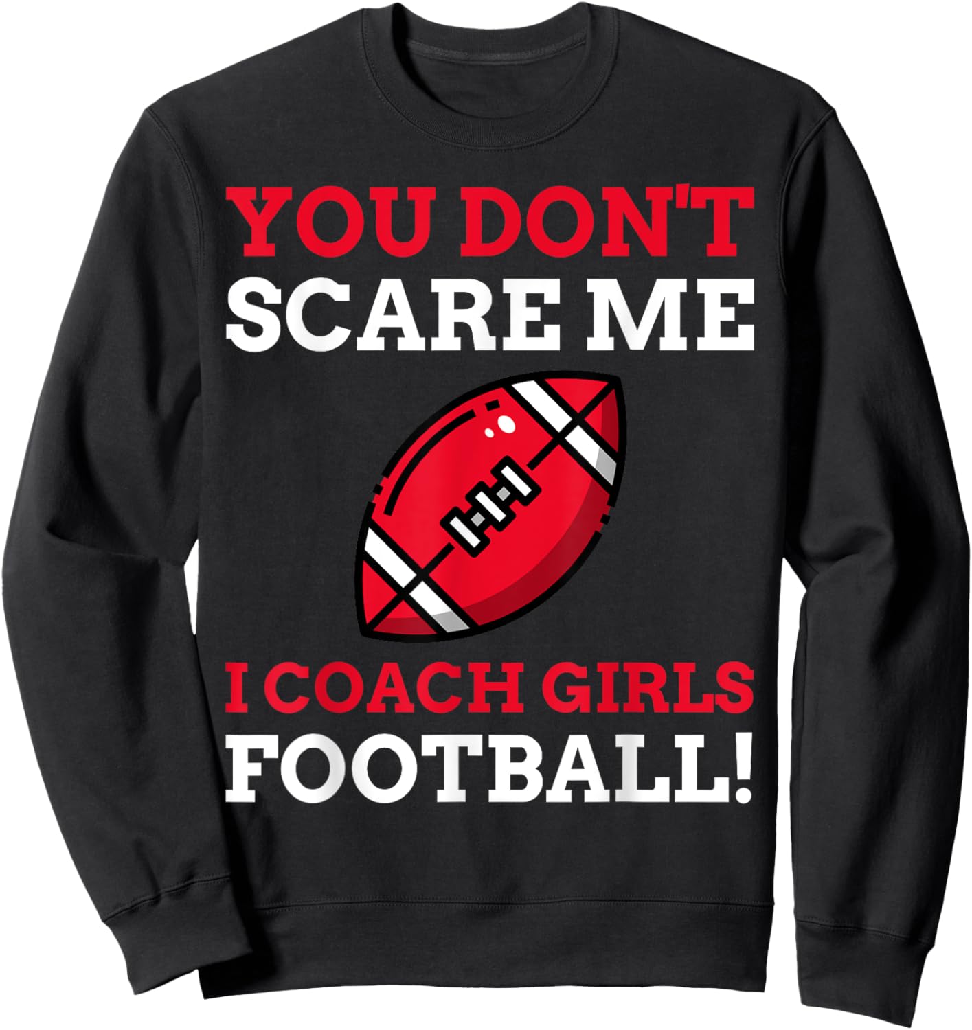 Football Coach Gifts - I Coach Girls Football Sweatshirt - Sweatshirt | Black