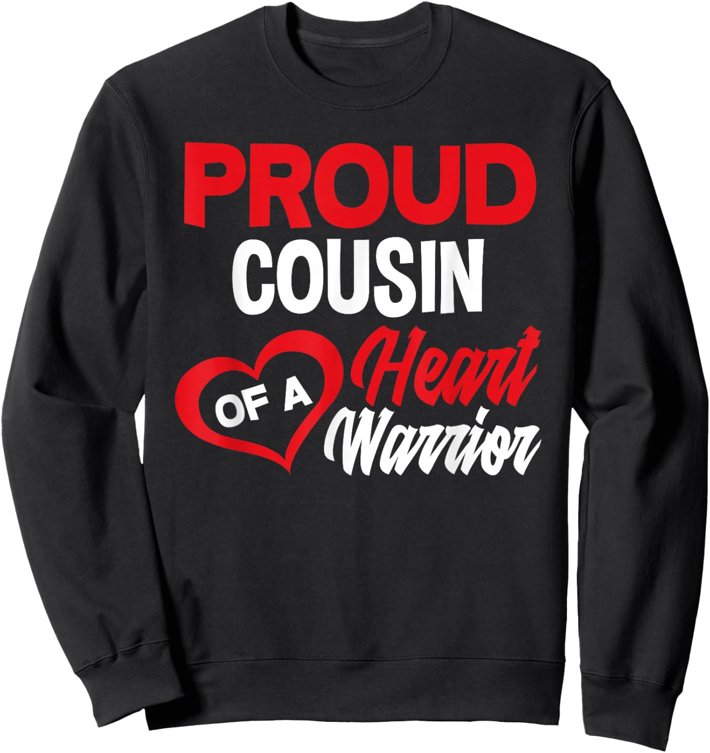 Cousin Of Heart Warrior Congenital Heart Defect Awareness Sweatshirt - Sweatshirt | Black