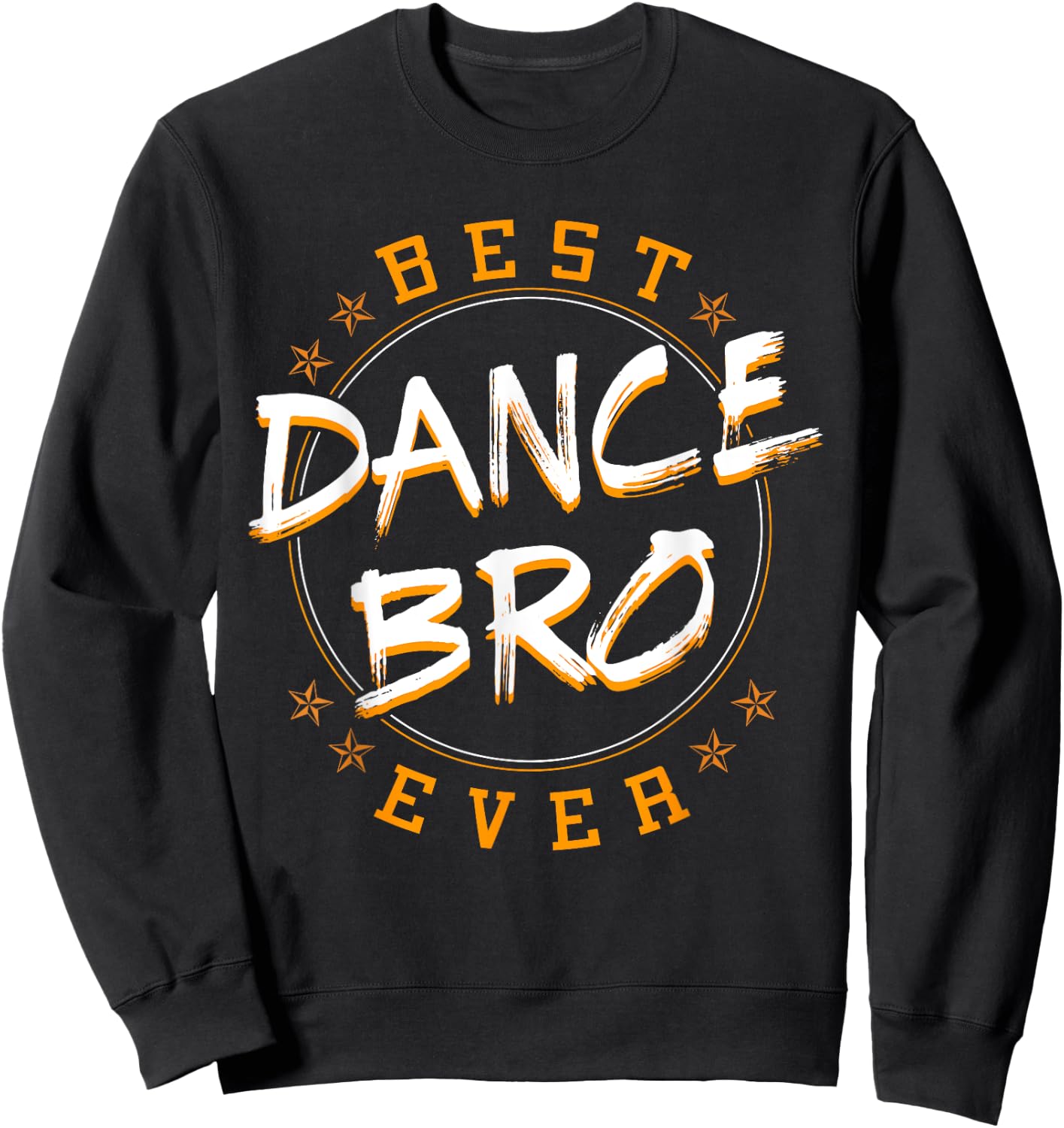 Bro Dancing Dance Teacher Choreographer Instructor Brother Sweatshirt - Sweatshirt | Black
