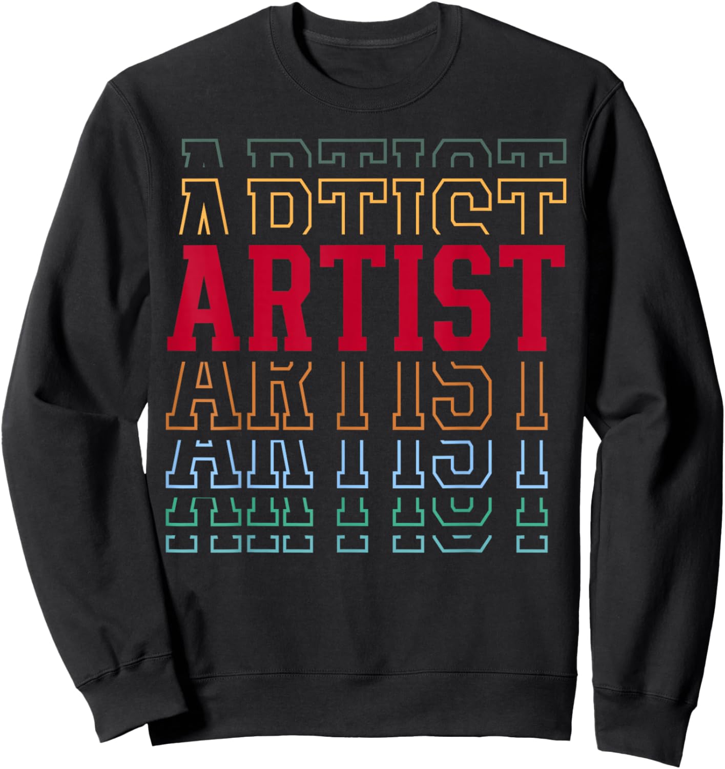 Artist Funny Retro Layered Text Art Men Women Sweatshirt - Sweatshirt | Black