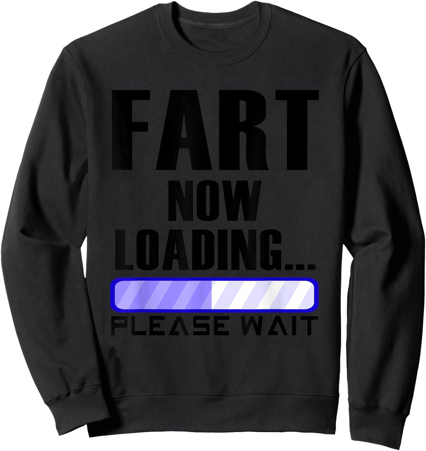Fart Now Loading funny dad joke Sweatshirt - Sweatshirt | Black