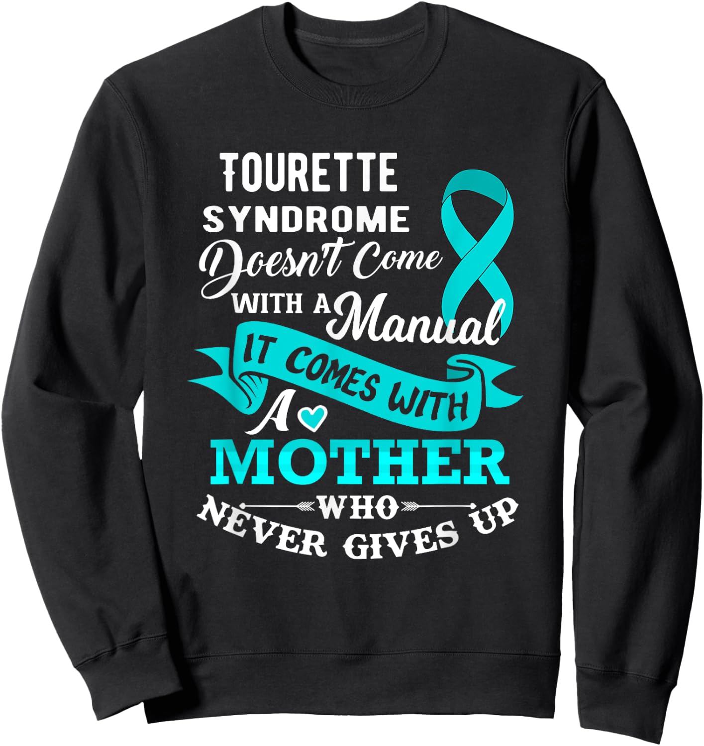 Tourette Syndrome Doesn't Come With a Manual Mother Sweatshirt - Sweatshirt | Black