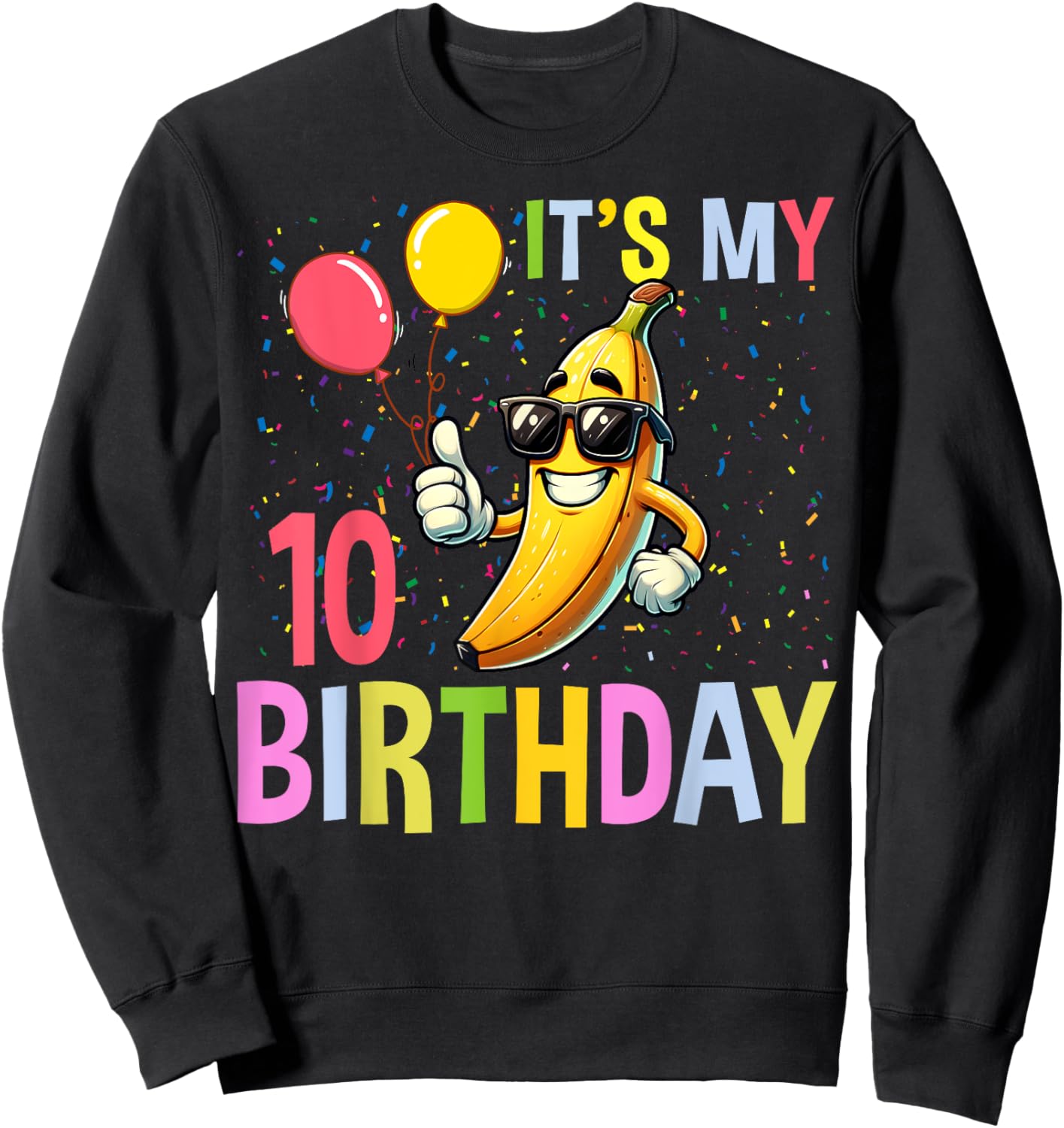 Banana Lover 10 Years Old Kids It's My 10th Birthday Bananas Sweatshirt - Sweatshirt | Black