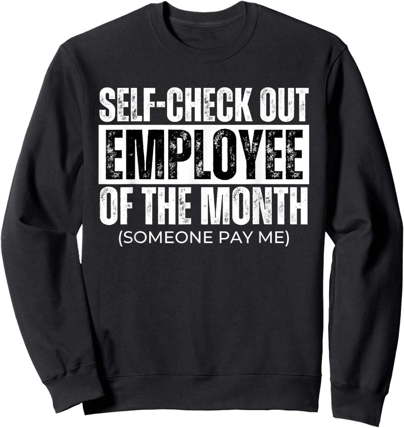 Self Check Out Employee of The Month, Funny Self Checkout Sweatshirt - Sweatshirt | Black