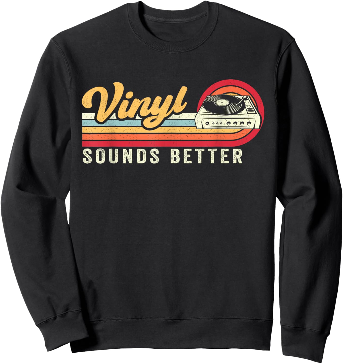 Funny Retro Vinyl Record Quote Sounds Better On Vinyl Sweatshirt - Sweatshirt | Black