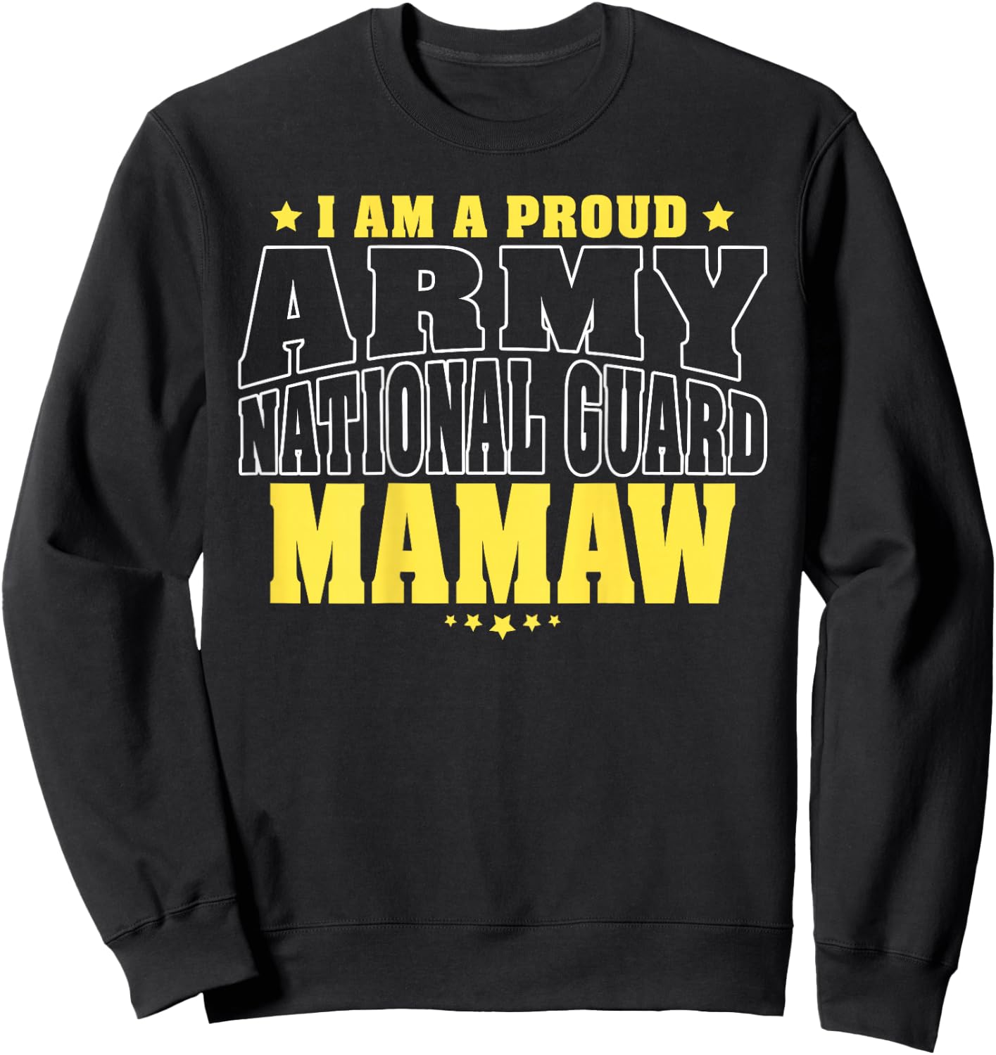 I Am A Proud Army National Guard Mamaw - Military Grandma Sweatshirt - Sweatshirt | Black