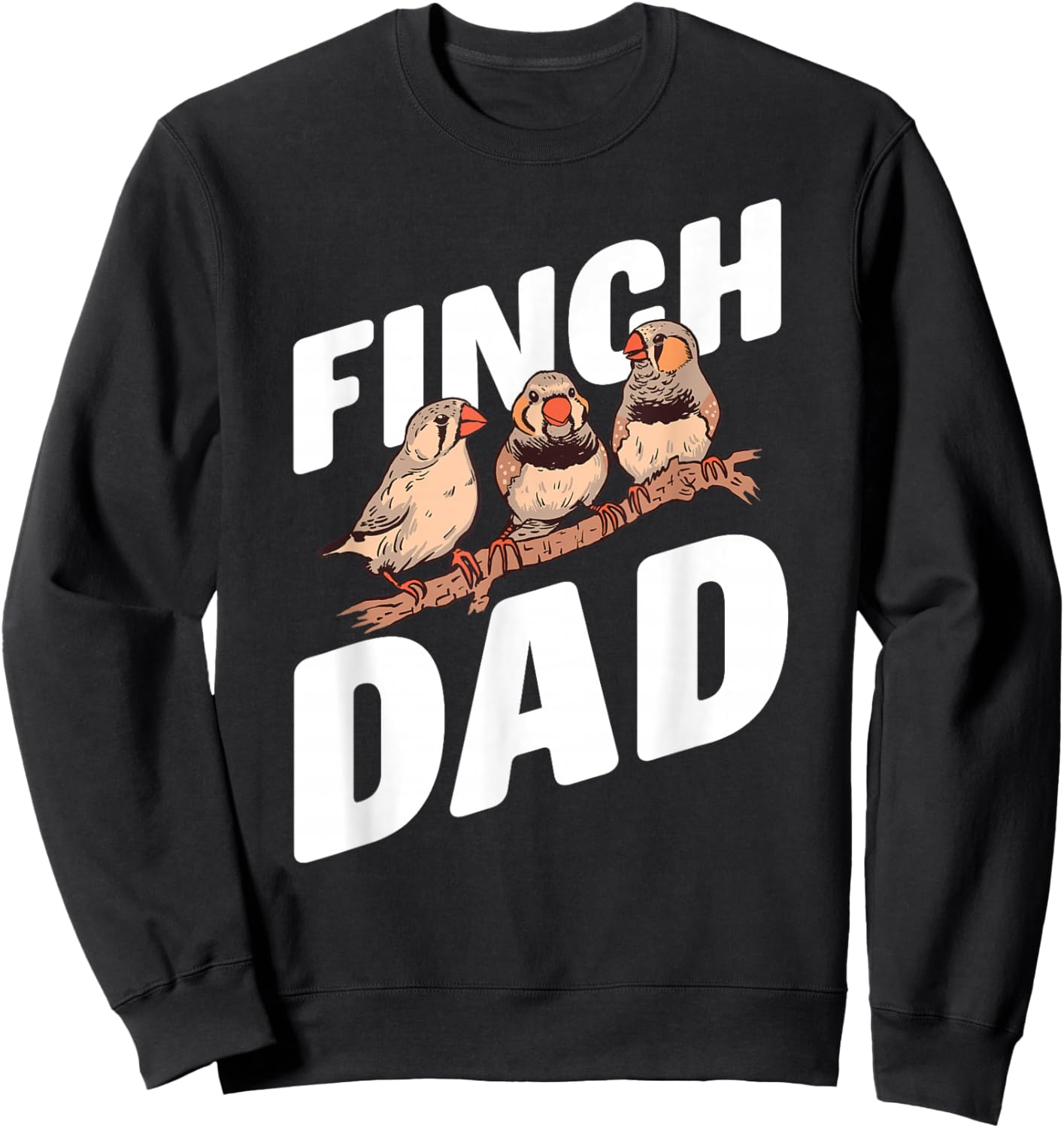 Zebra Finch Owner Finch Dad Pets Zebra Finches Sweatshirt - Sweatshirt | Black