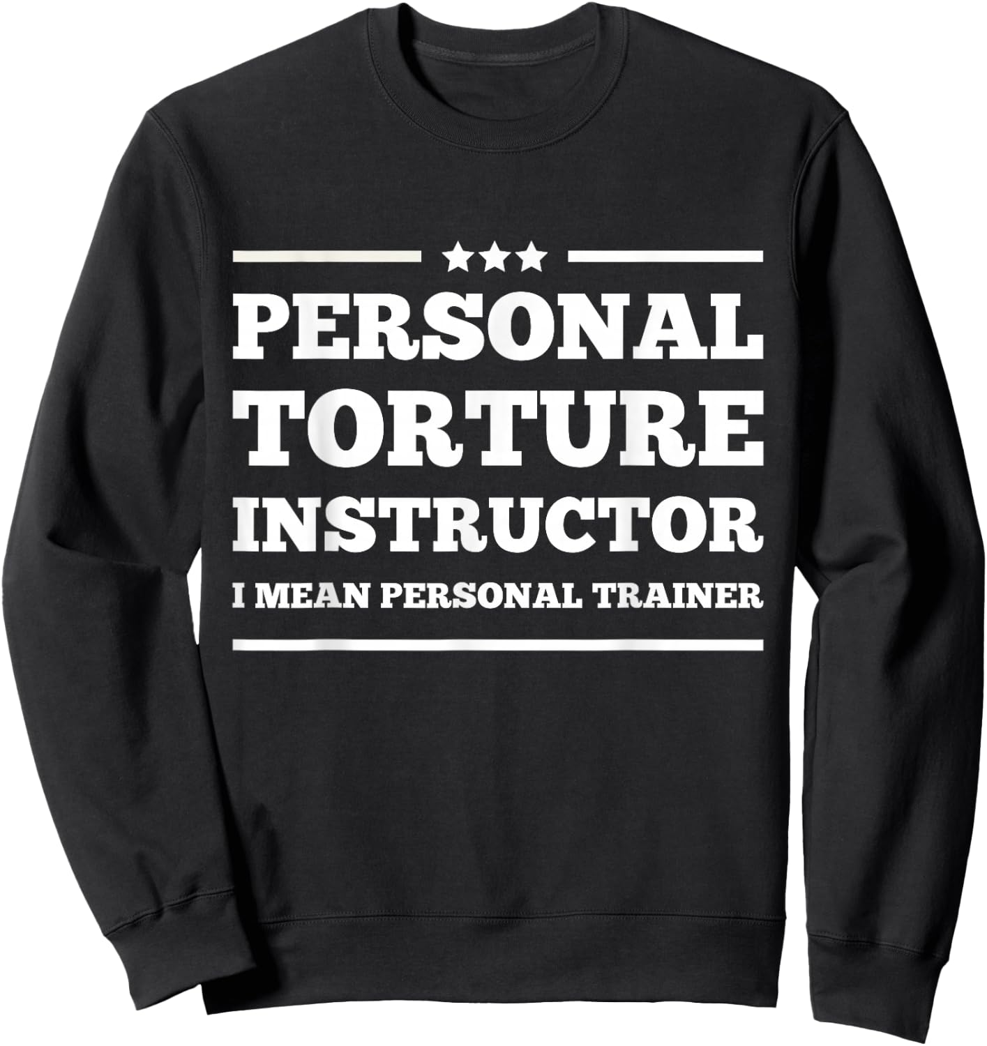 personal torture instructor I Mean Personal Trainer funny Sweatshirt - Sweatshirt | Black