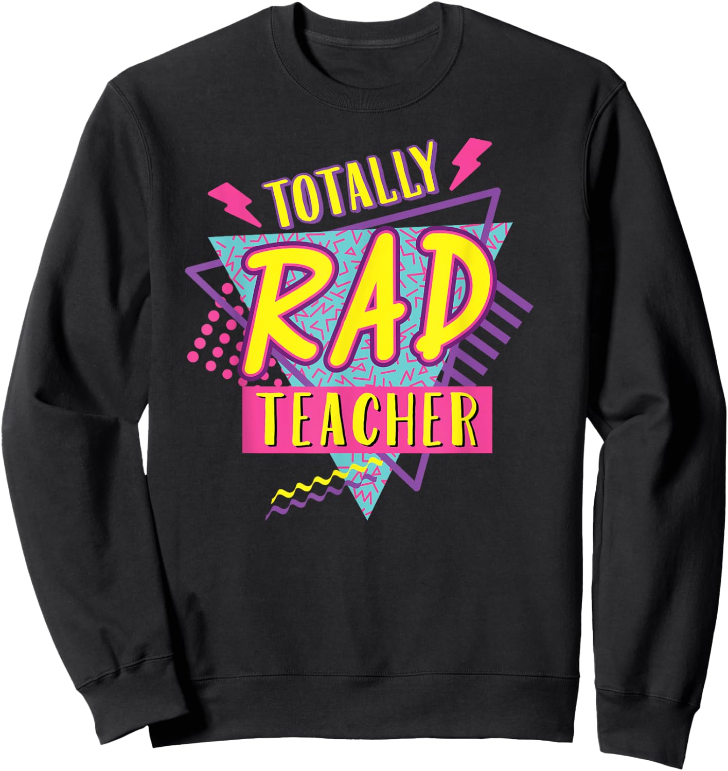 Teacher 90's Totally Rad Teacher Vintage 1990s Nostalgic Sweatshirt - Sweatshirt | Black