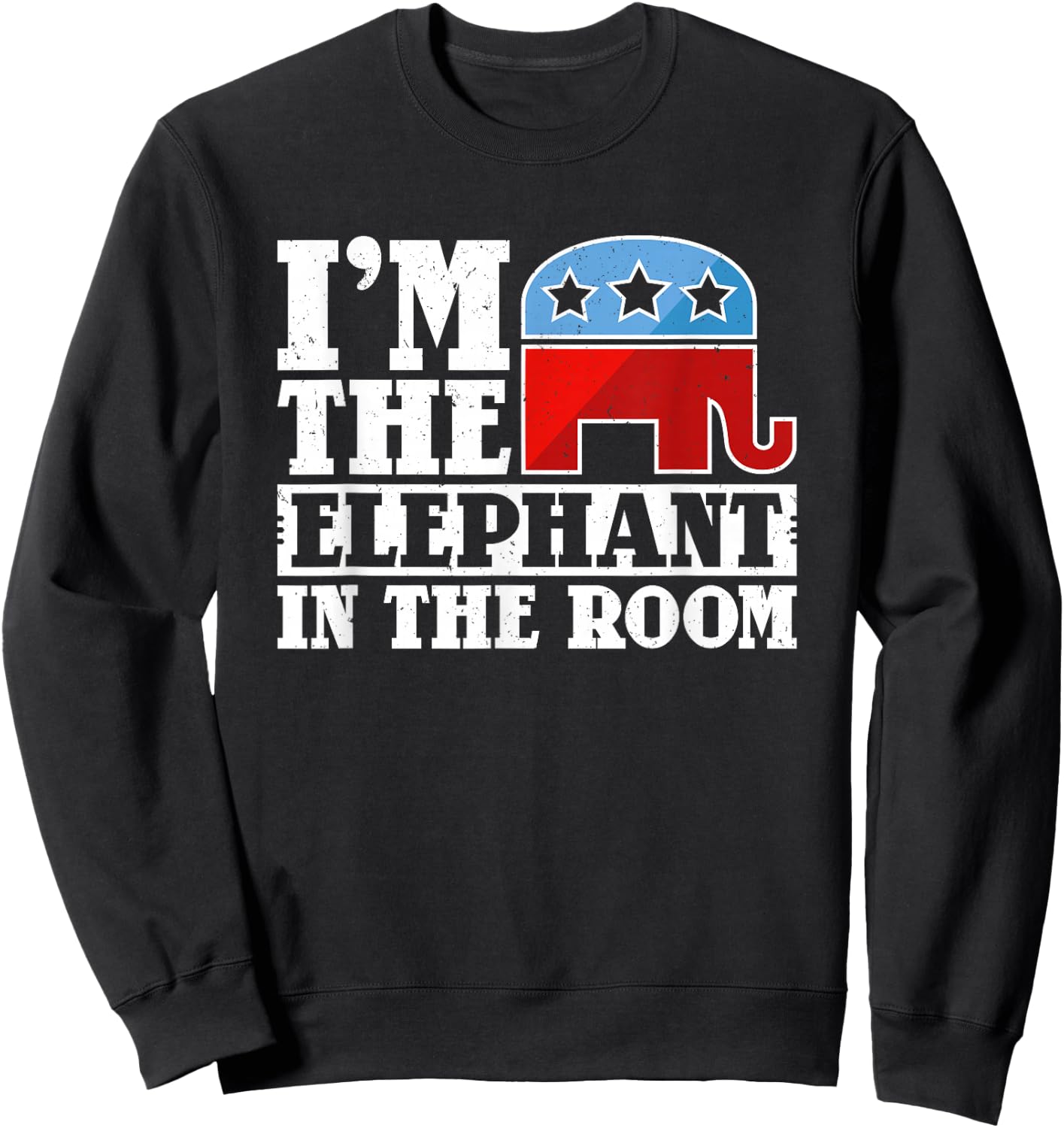 Republican GOP Conservative I'm the Elephant in the Room Sweatshirt - Sweatshirt | Black